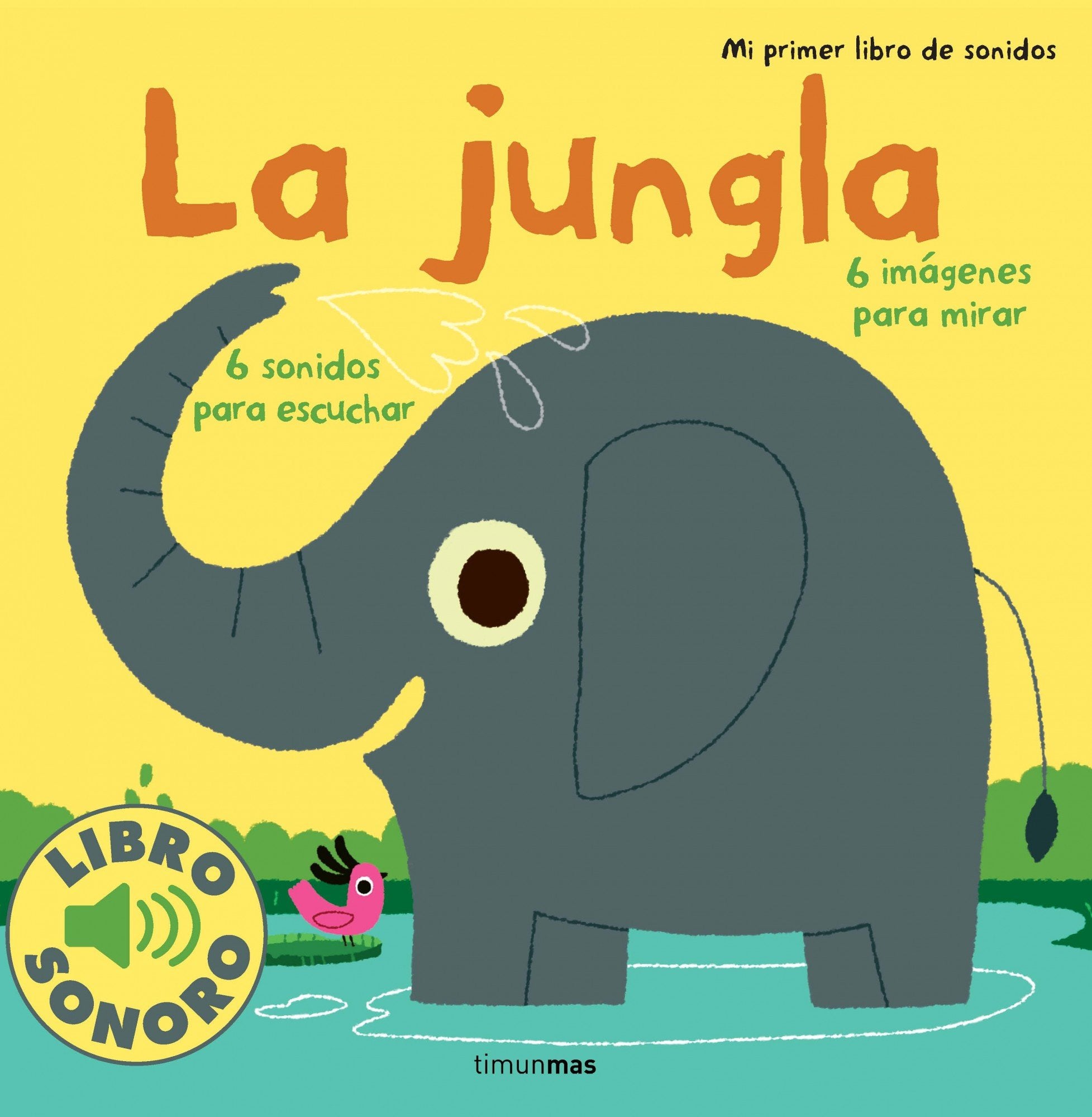 Mi primer libro de sonidos. La jungla (Libros con sonido) Social Sciences