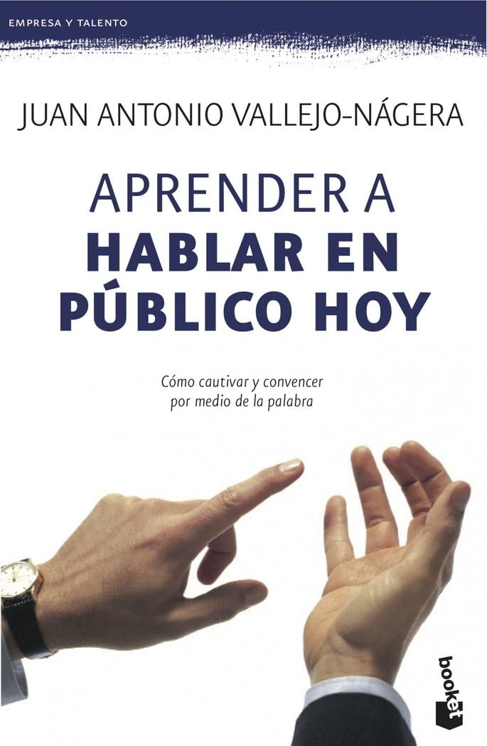 Aprender a hablar en público hoy: Cómo cautivar y convencer por medio de la palabra book