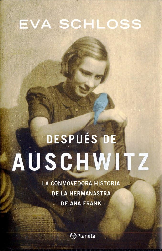Después de Auschwitz : la conmovedora historia de la hermanastra de Ana Frank Social Sciences