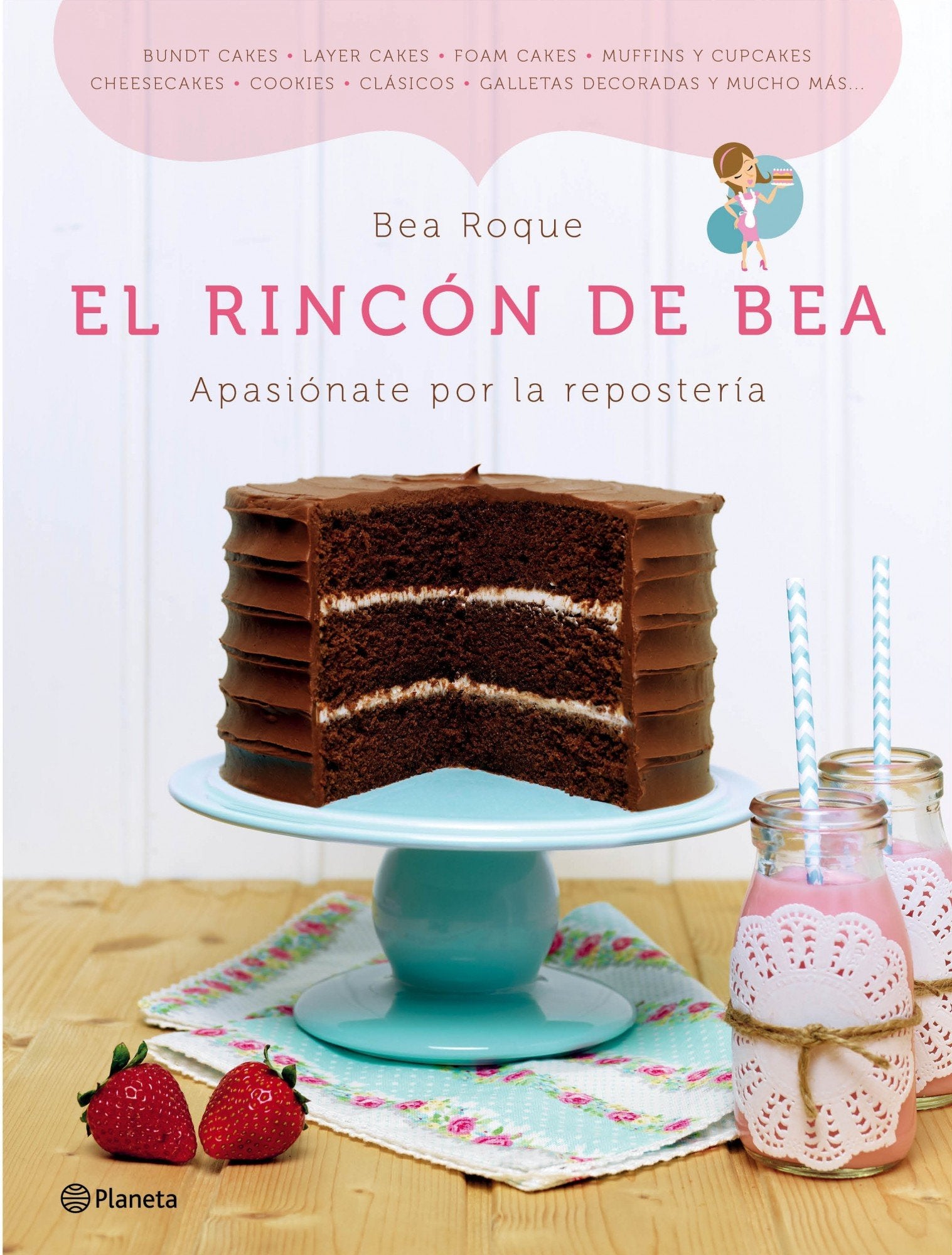 El rincón de Bea : apasiónate por la repostería book