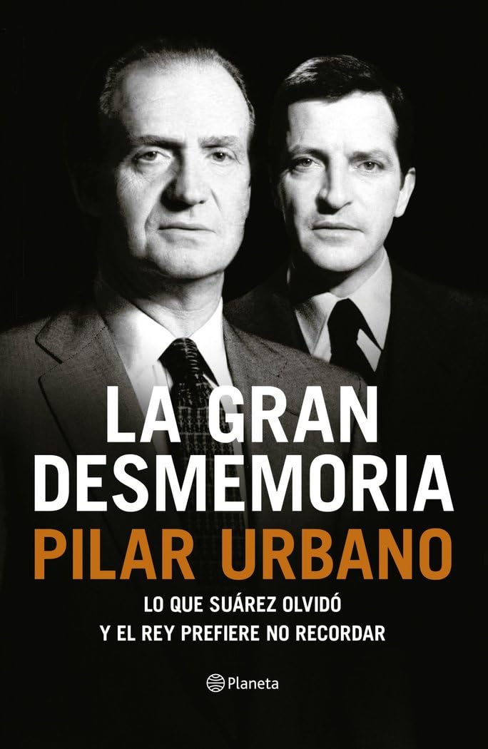 La gran desmemoria: Lo que Suárez olvidó y el Rey prefiere no recordar book