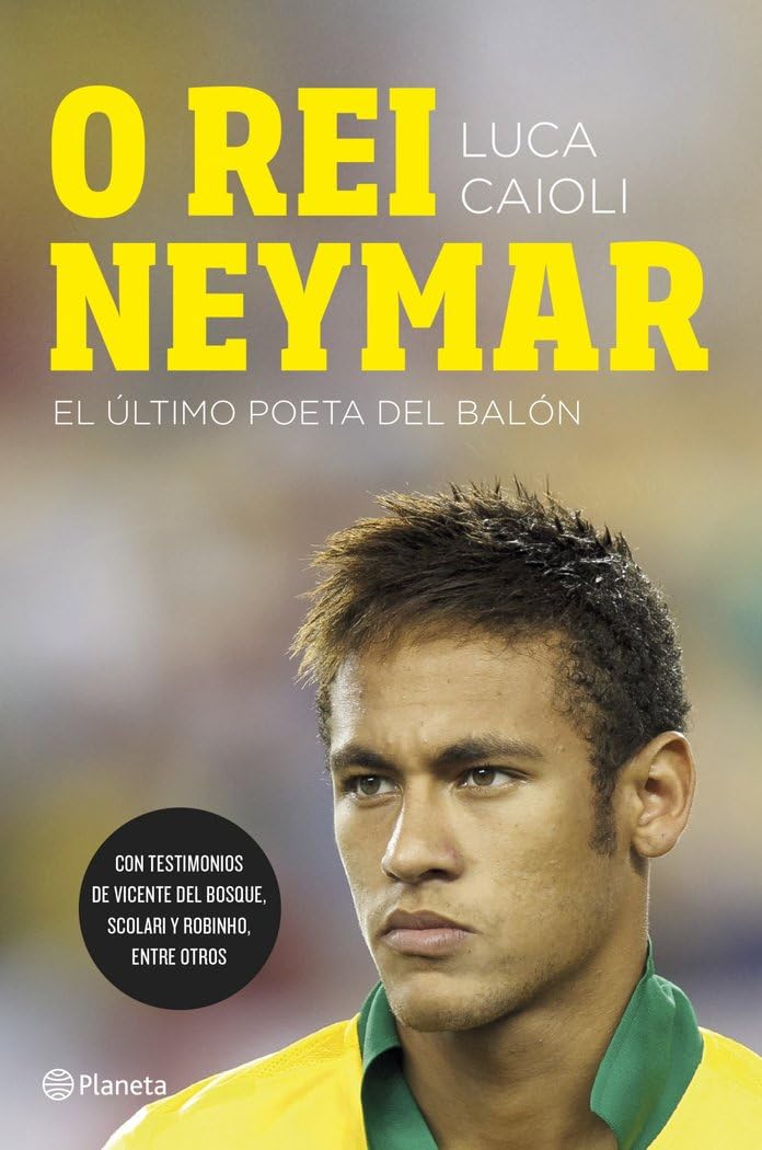 O rei Neymar : el último poeta del balón Leisure & Fun
