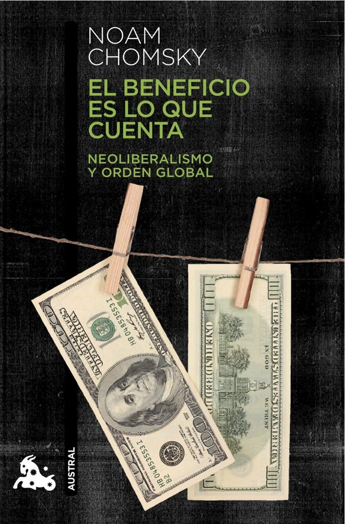 El beneficio es lo que cuenta: Neoliberalismo y orden global book
