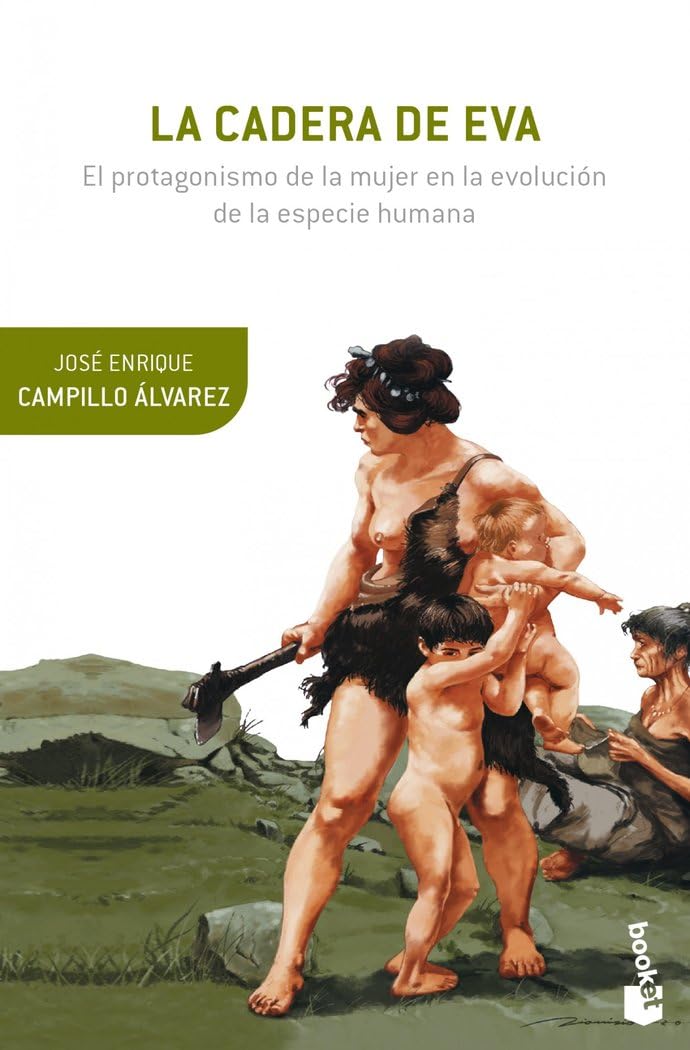 La cadera de Eva: El protagonismo de la mujer en la evolución de la especie humana book