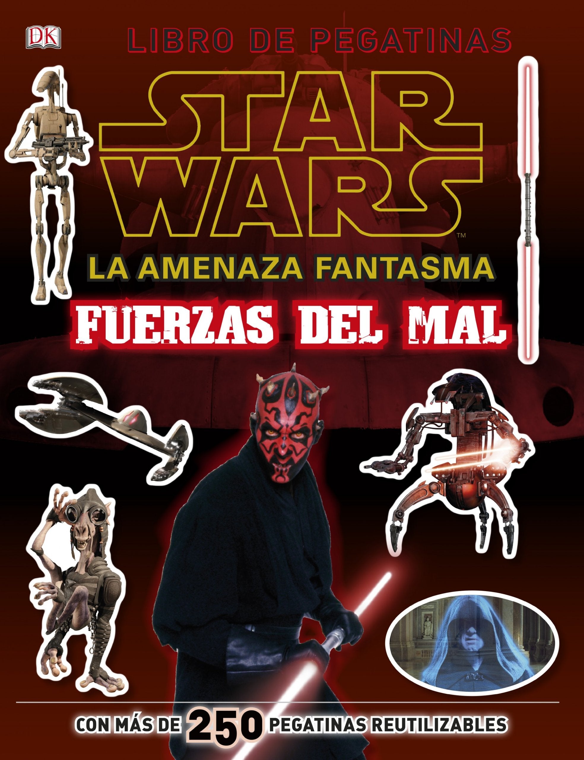 Star Wars. La amenaza fantasma. Fuerzas del mal: Libro de pegatinas book
