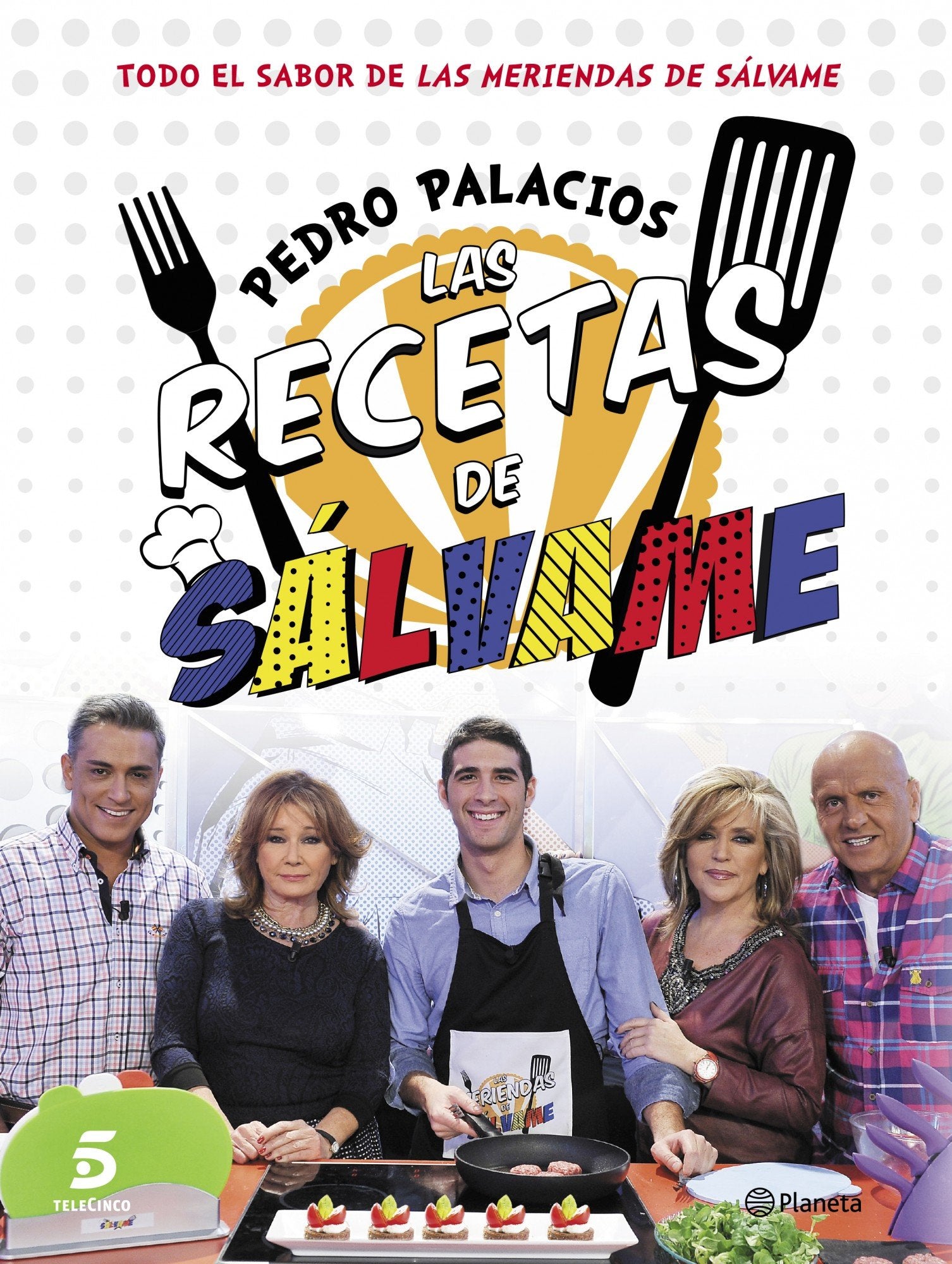 Las recetas de Sálvame: Todo el sabor de "Las meriendas de Sálvame" book