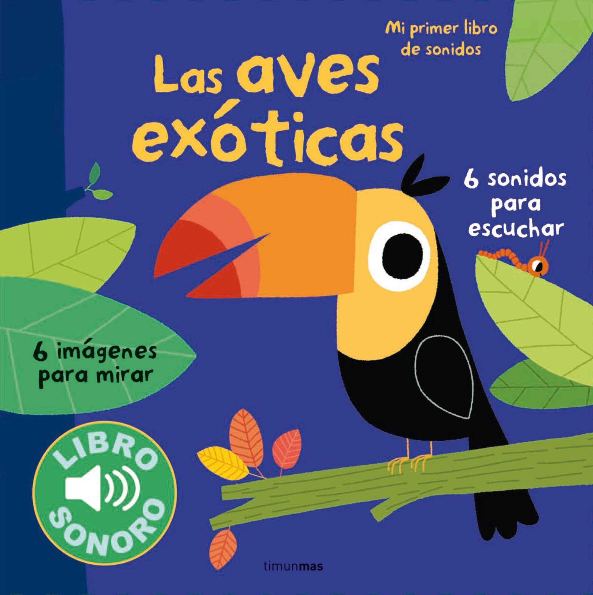 Las aves exóticas. Mi primer libro de sonidos Social Sciences