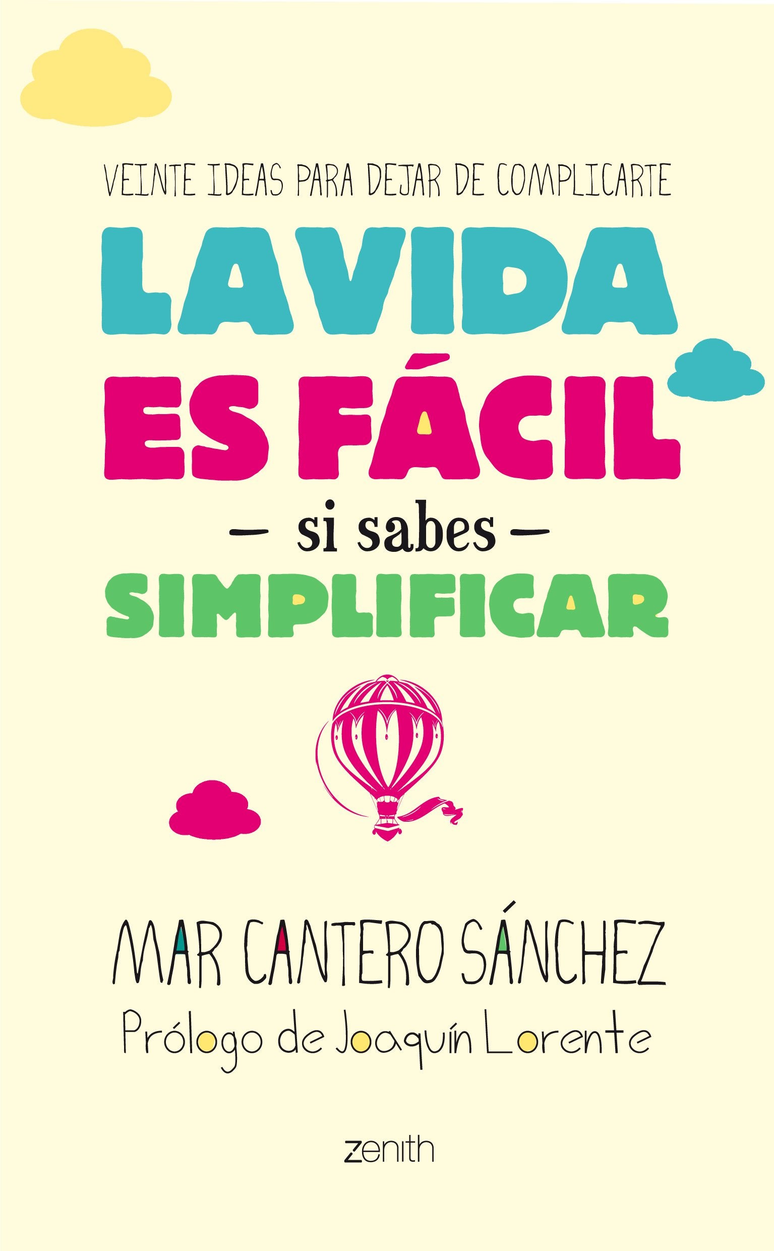 La vida es fácil si sabes simplificar : veinte ideas para dejar de complicarte (Autoayuda y superación) Books