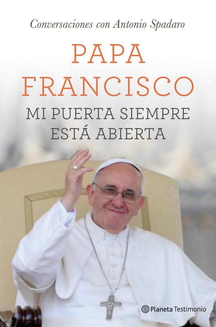 Mi puerta siempre está abierta: Una conversación con Antonio Spadaro book
