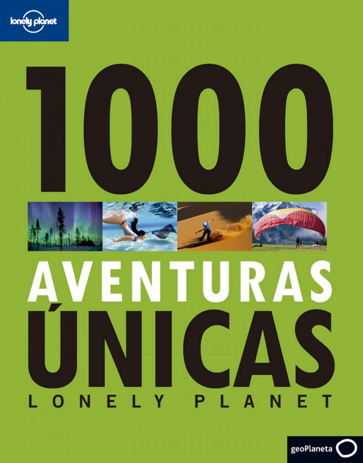 Lonely Planet 1000 aventuras unicas book