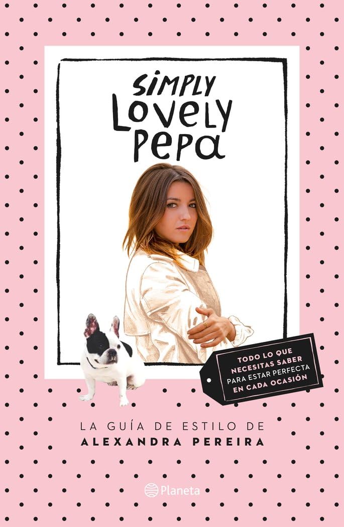 Simply lovely Pepa : la guía de estilo de Alexandra Pereira Arts & Culture