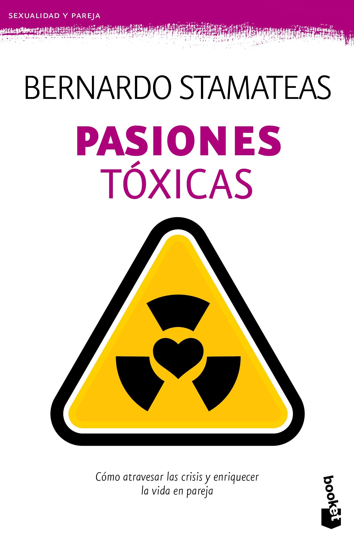 Pasiones tóxicas: Cómo atravesar las crisis y enriquecer la vida en pareja book