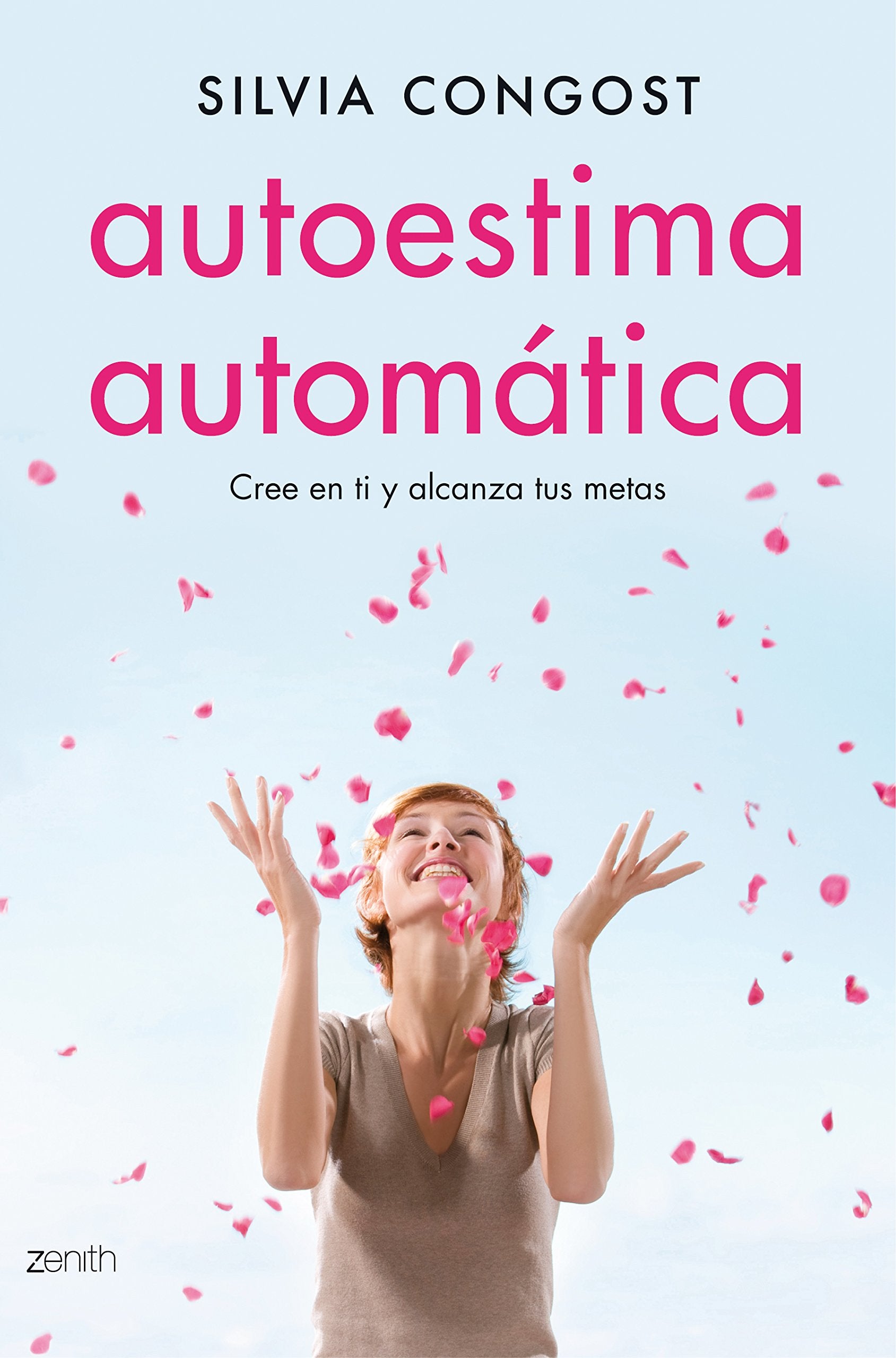 Autoestima automática : cree en ti y alcanza tus metas (Autoayuda y superación) Books