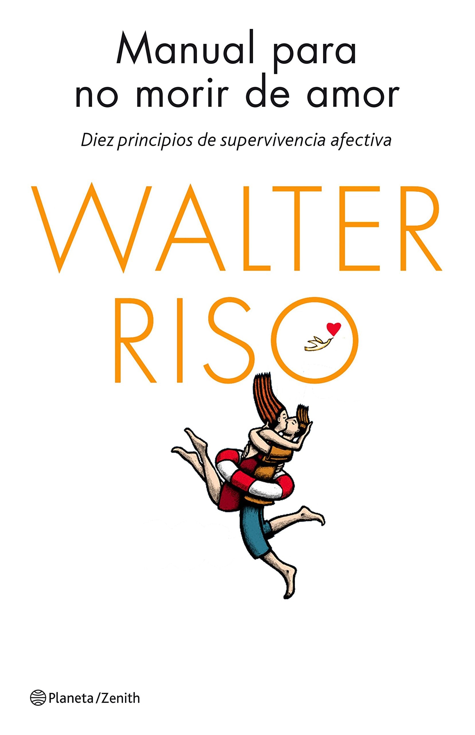Manual para no morir de amor: Diez principios de supervivencia afectiva (Biblioteca Walter Riso) Parents & Children