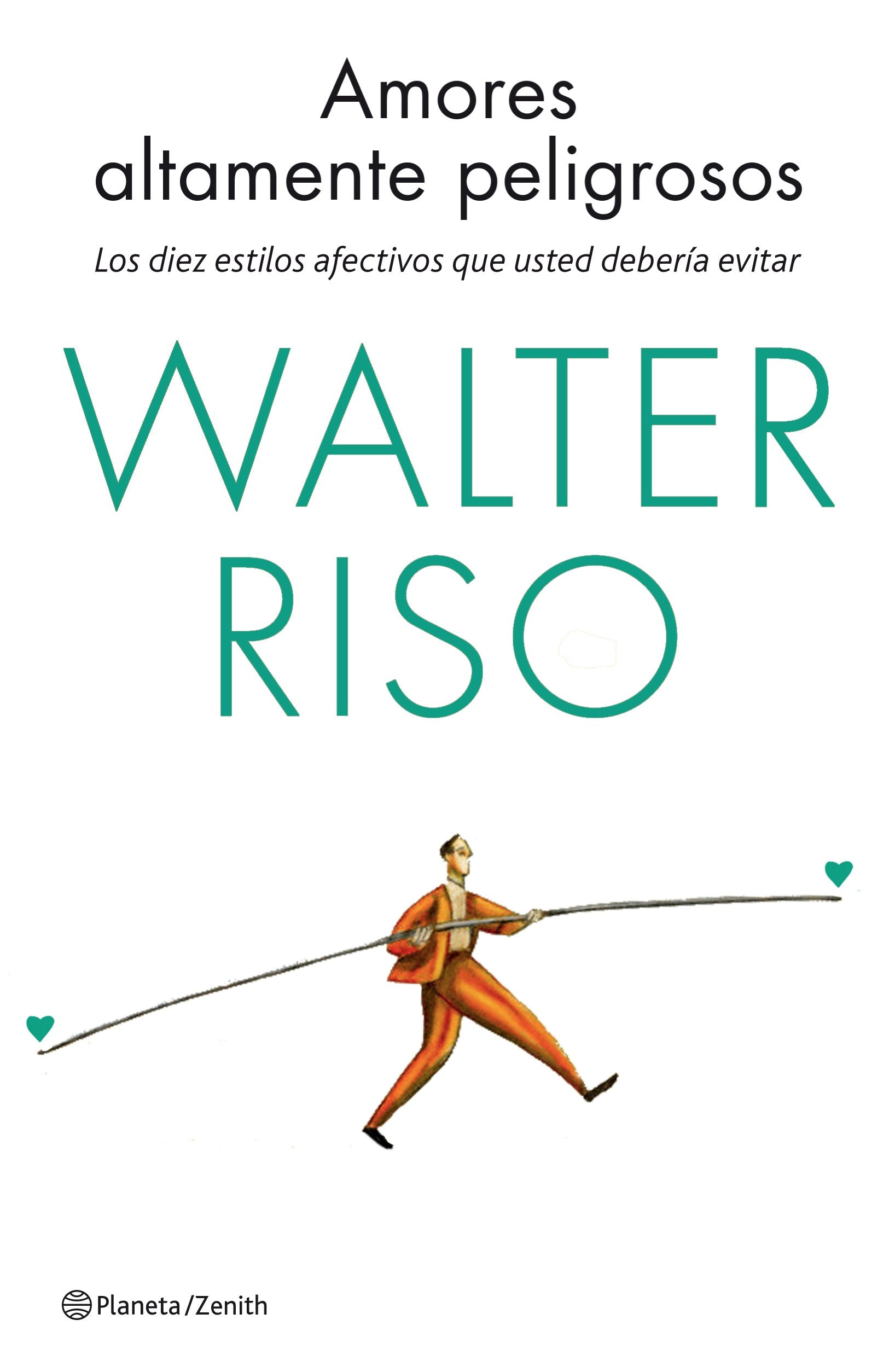 Amores altamente peligrosos: Los diez estilos afectivos que usted debería evitar book