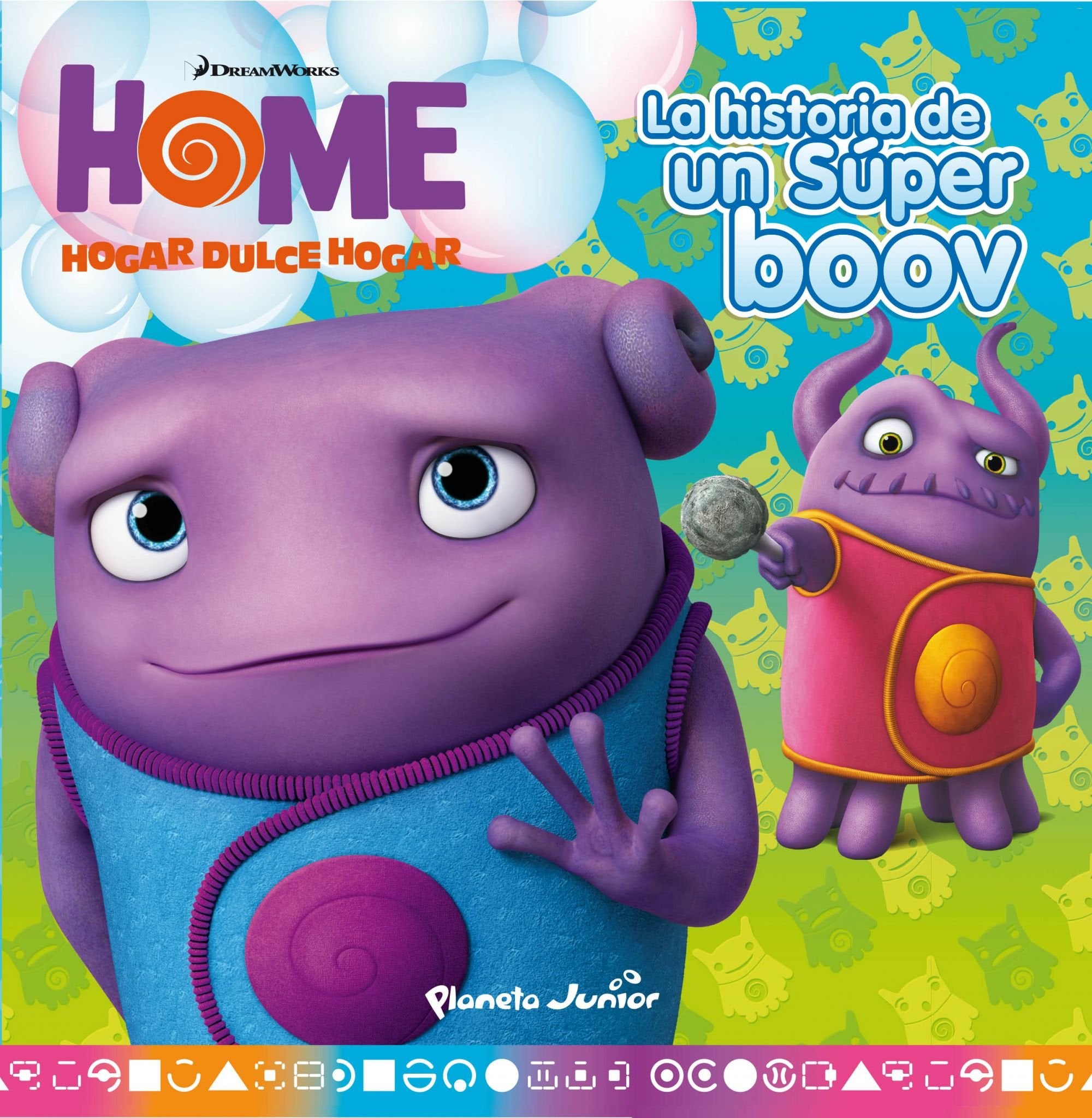 Home. Cuento. La historia de un Súper boov: Hogar dulce hogar (Dreamworks. Home) Books