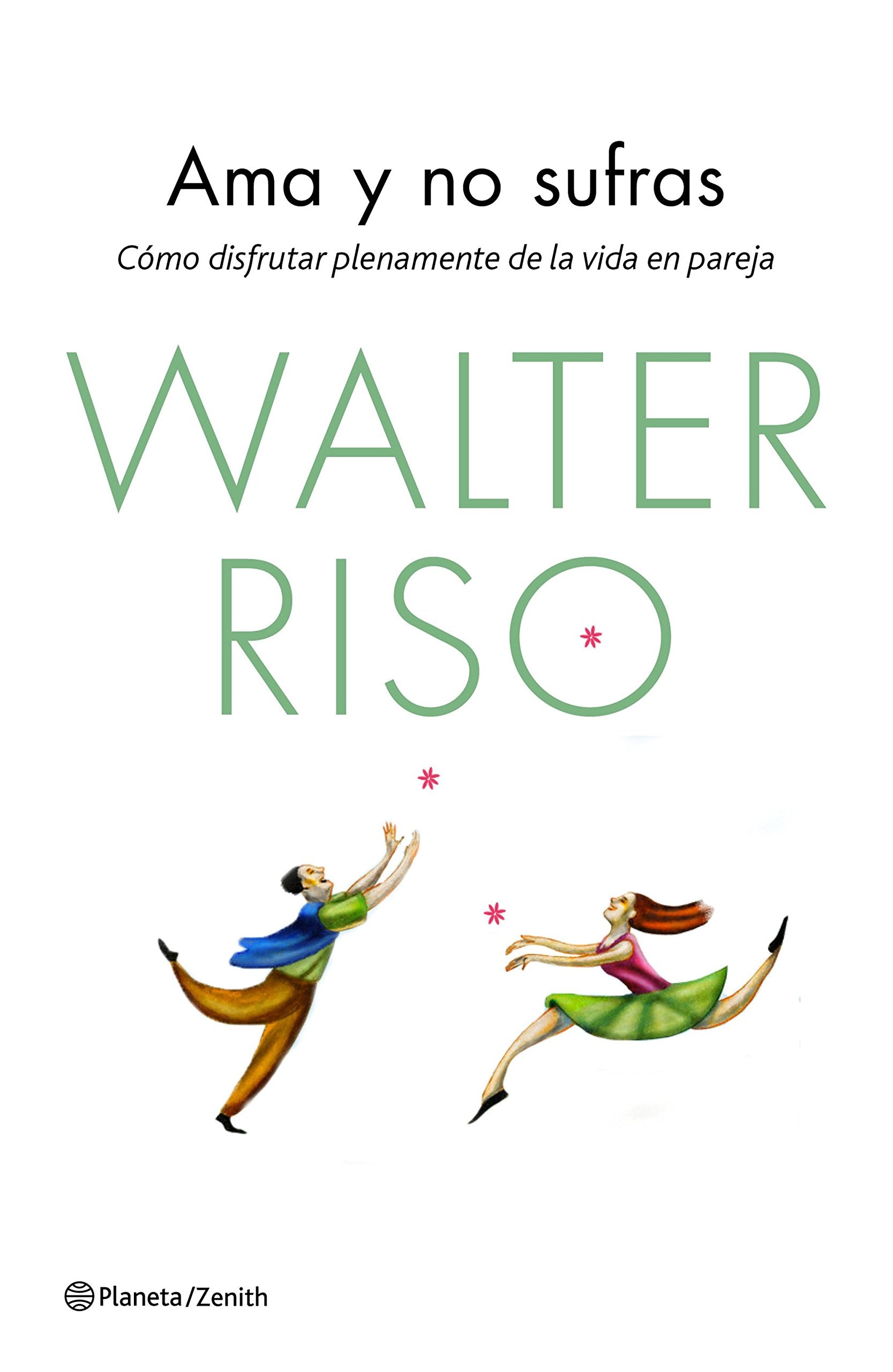 Ama y no sufras: Cómo disfrutar plenamente de la vida en pareja book