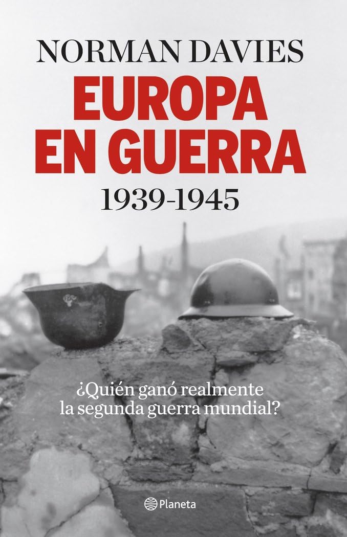 Europa en guerra, 1939-1945 : ¿quién ganó realmente la Segunda Guerra Mundial? Social Sciences