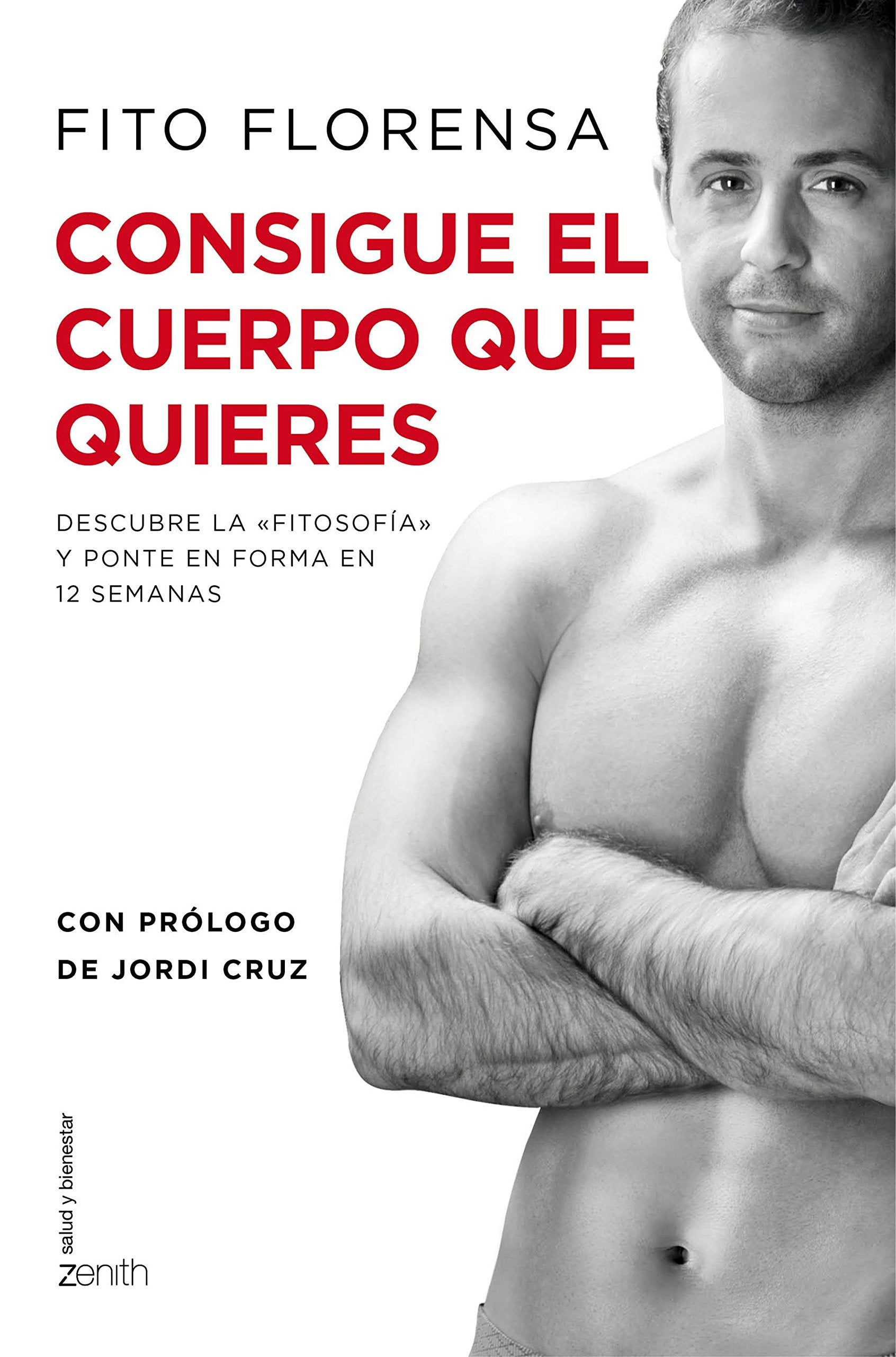 Consigue el cuerpo que quieres: Descubre la «Fitosofía» y ponte en forma en 12 semanas book