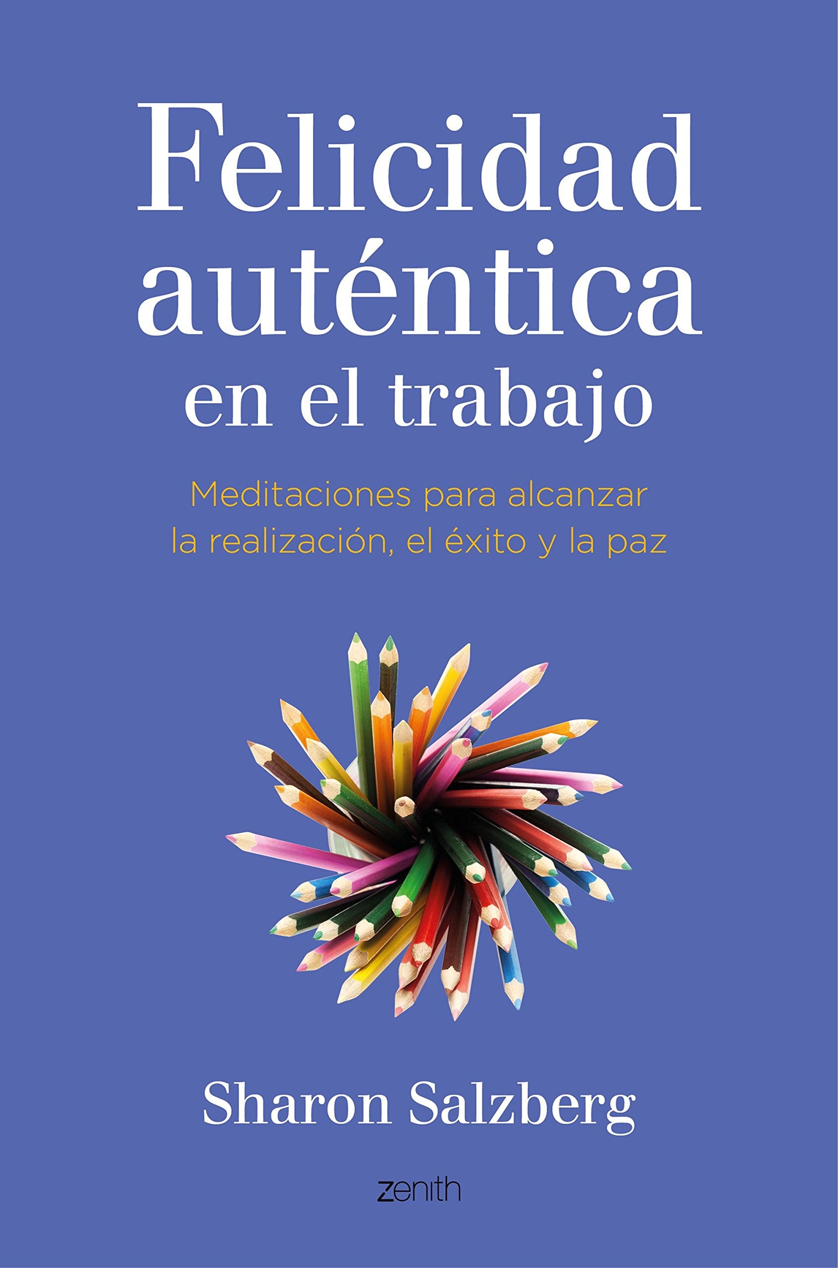 La felicidad auténtica en el trabajo Religion & Esotericism