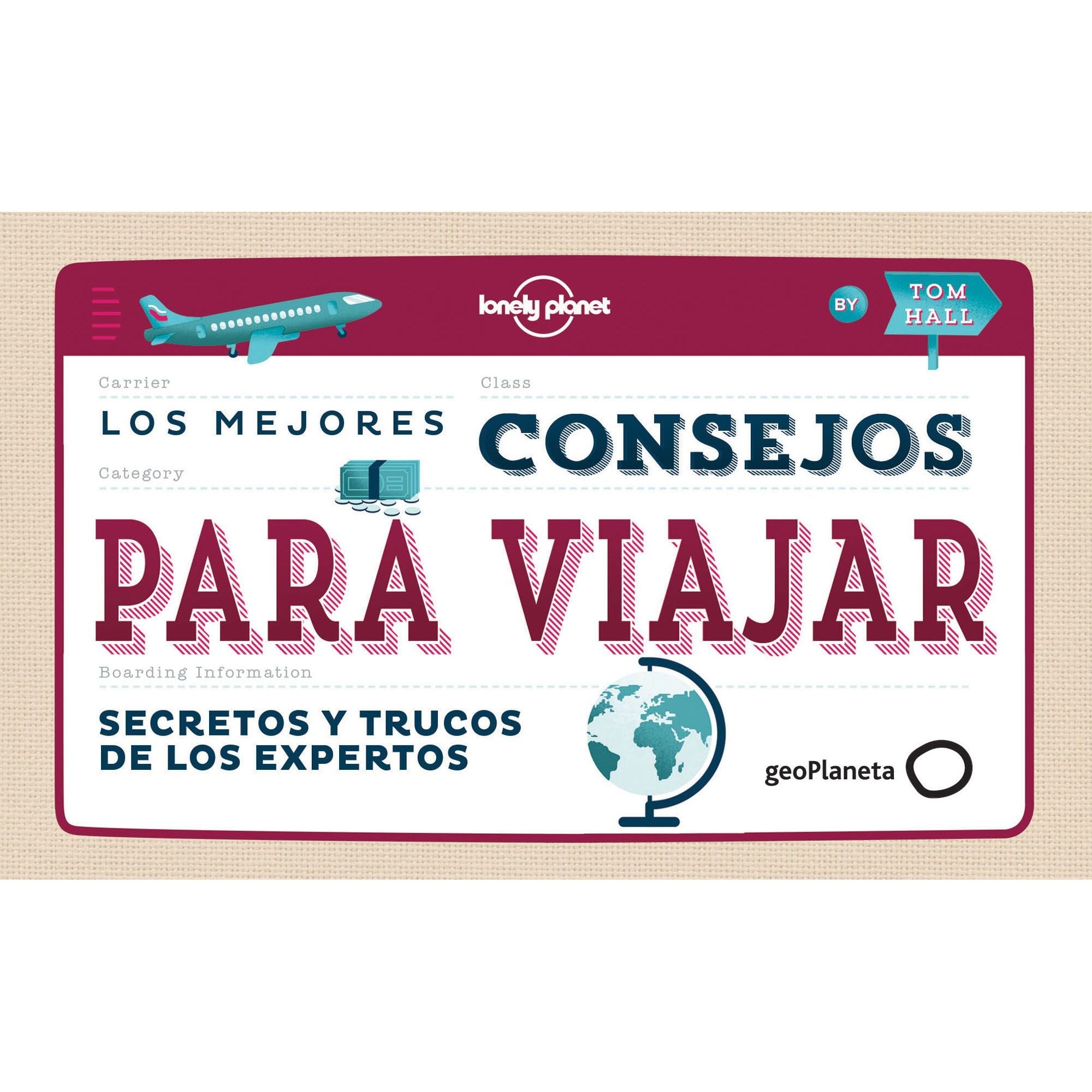 Los mejores consejos para viajar : secretos y trucos de los expertos book