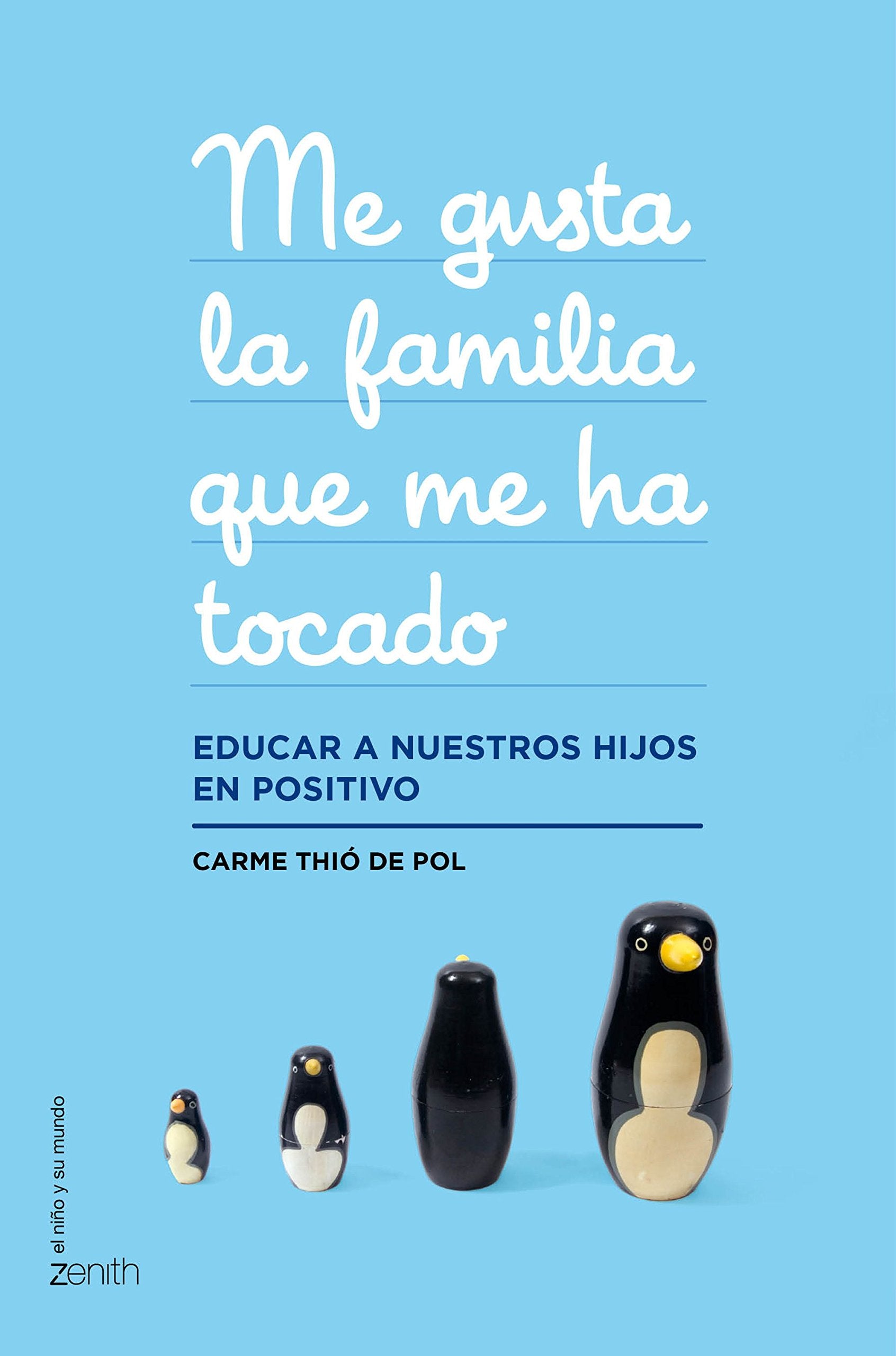 Me gusta la familia que me ha tocado: Educar a nuestros hijos en positivo book