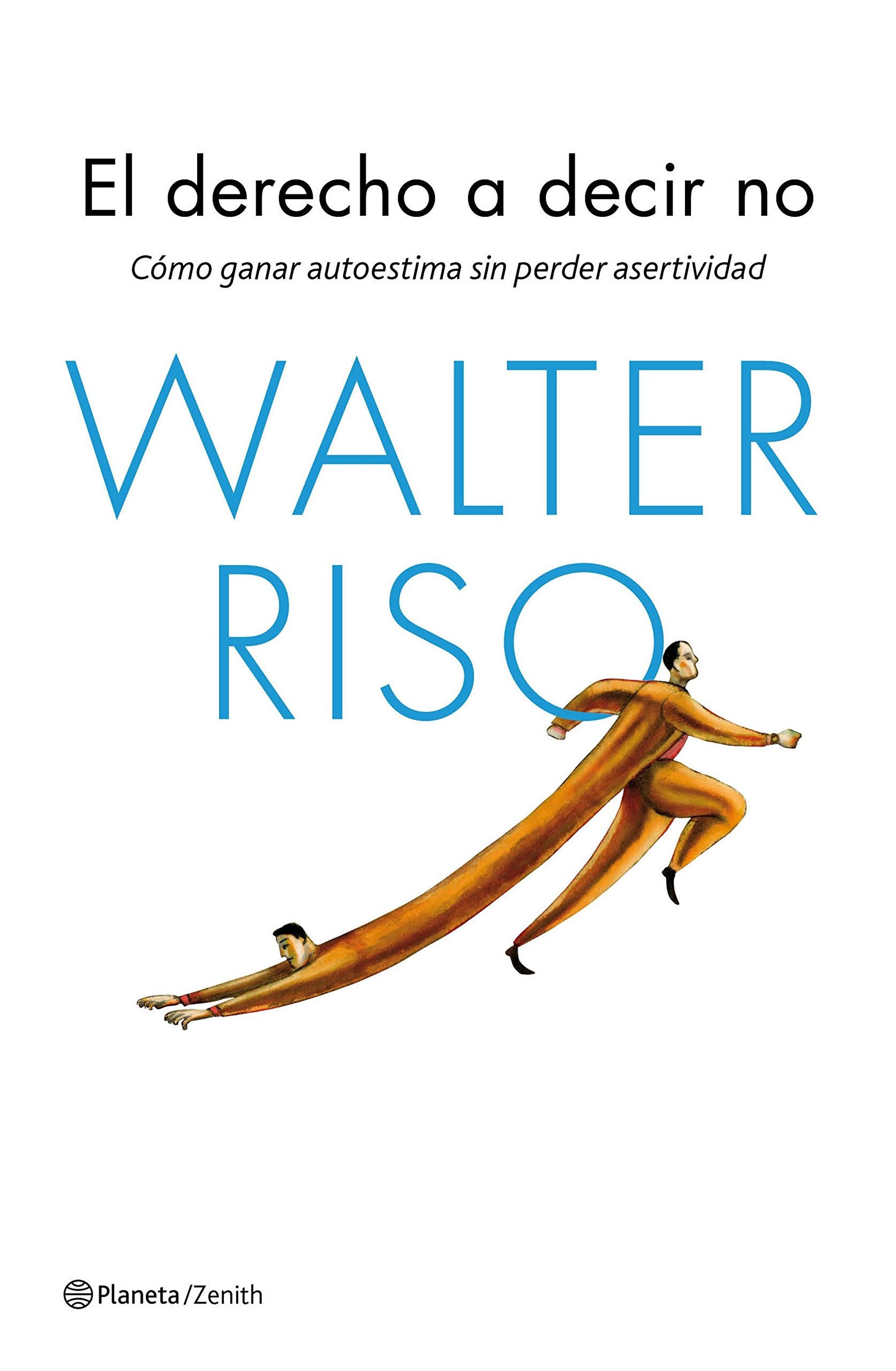 El derecho a decir no: Cómo ganar autoestima sin perder asertividad (Biblioteca Walter Riso) Lifestyle
