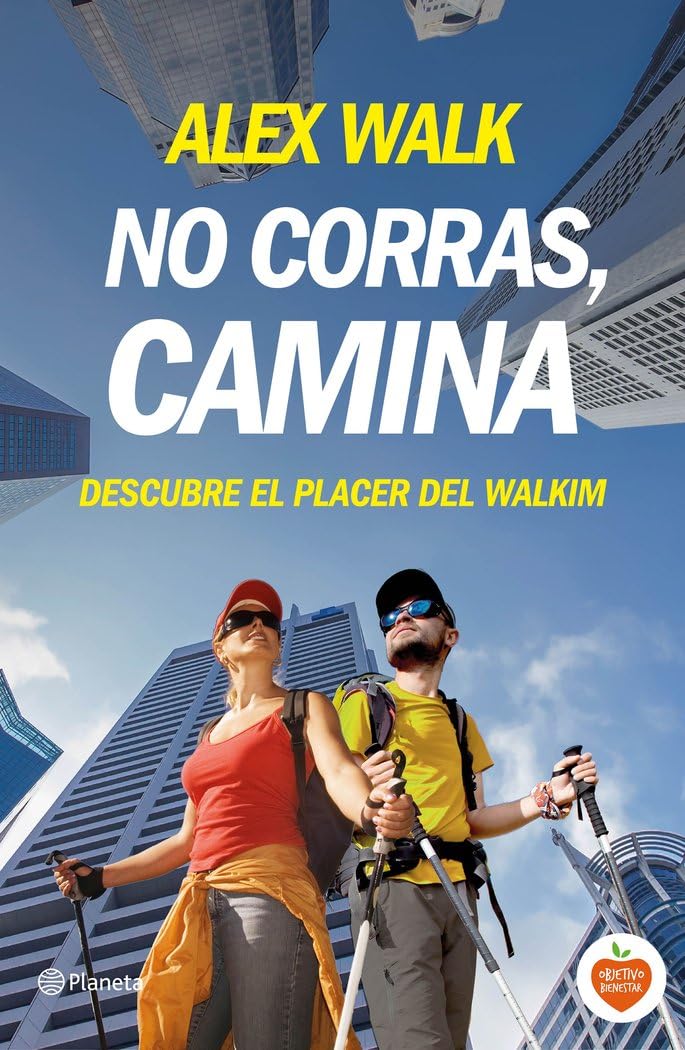 No corras, camina: Descubre el placer del walkim book