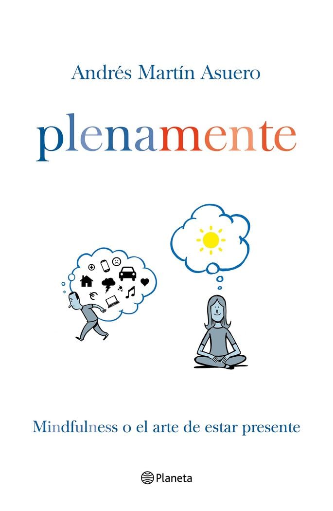 Plena mente : mindfulness o el arte de estar presente (Prácticos) Books