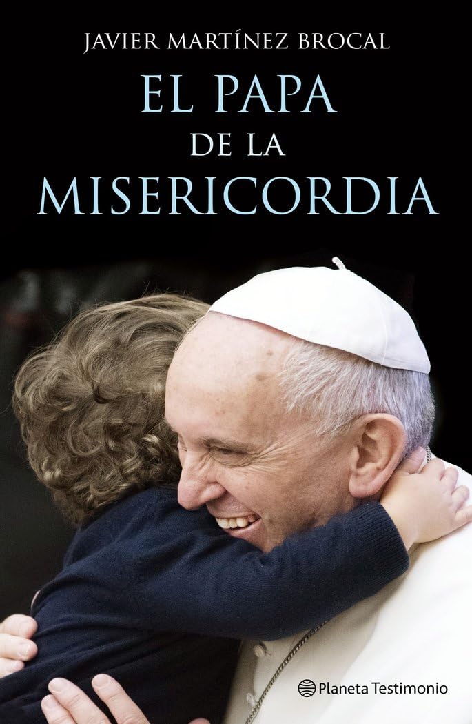 El Papa de la misericordia (Planeta Testimonio) Social Sciences