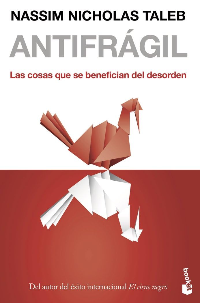 Antifrágil: Las cosas que se benefician del desorden (Actualidad) Philosophy