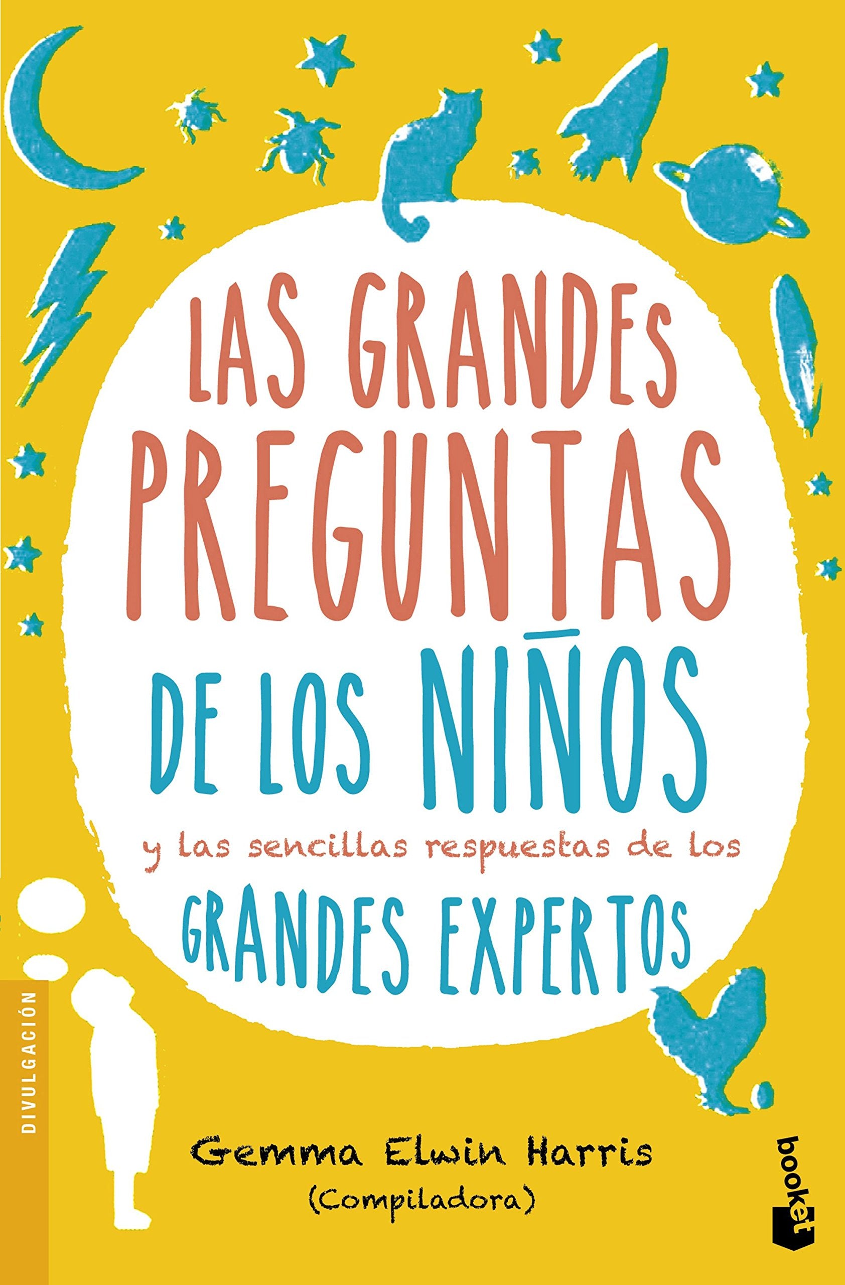 Las grandes preguntas de los niños y las sencillas respuestas de los grandes expertos (Divulgación) Learning & Reference