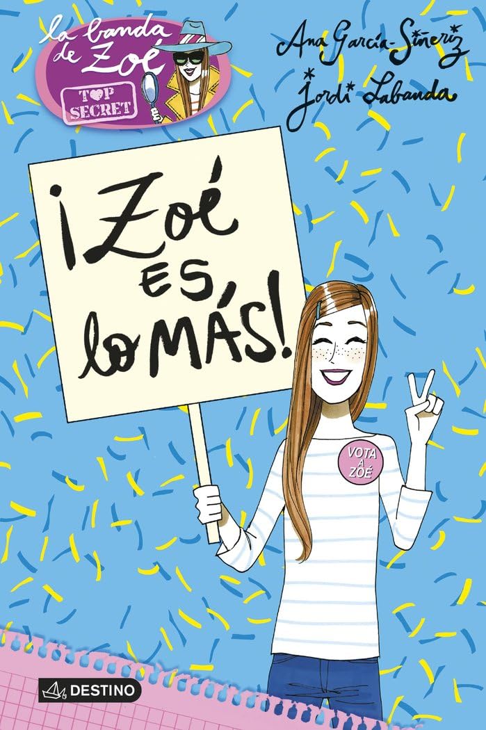 Zoé Top Secret 7. ¡Zoé es lo más! Novels & Short Stories