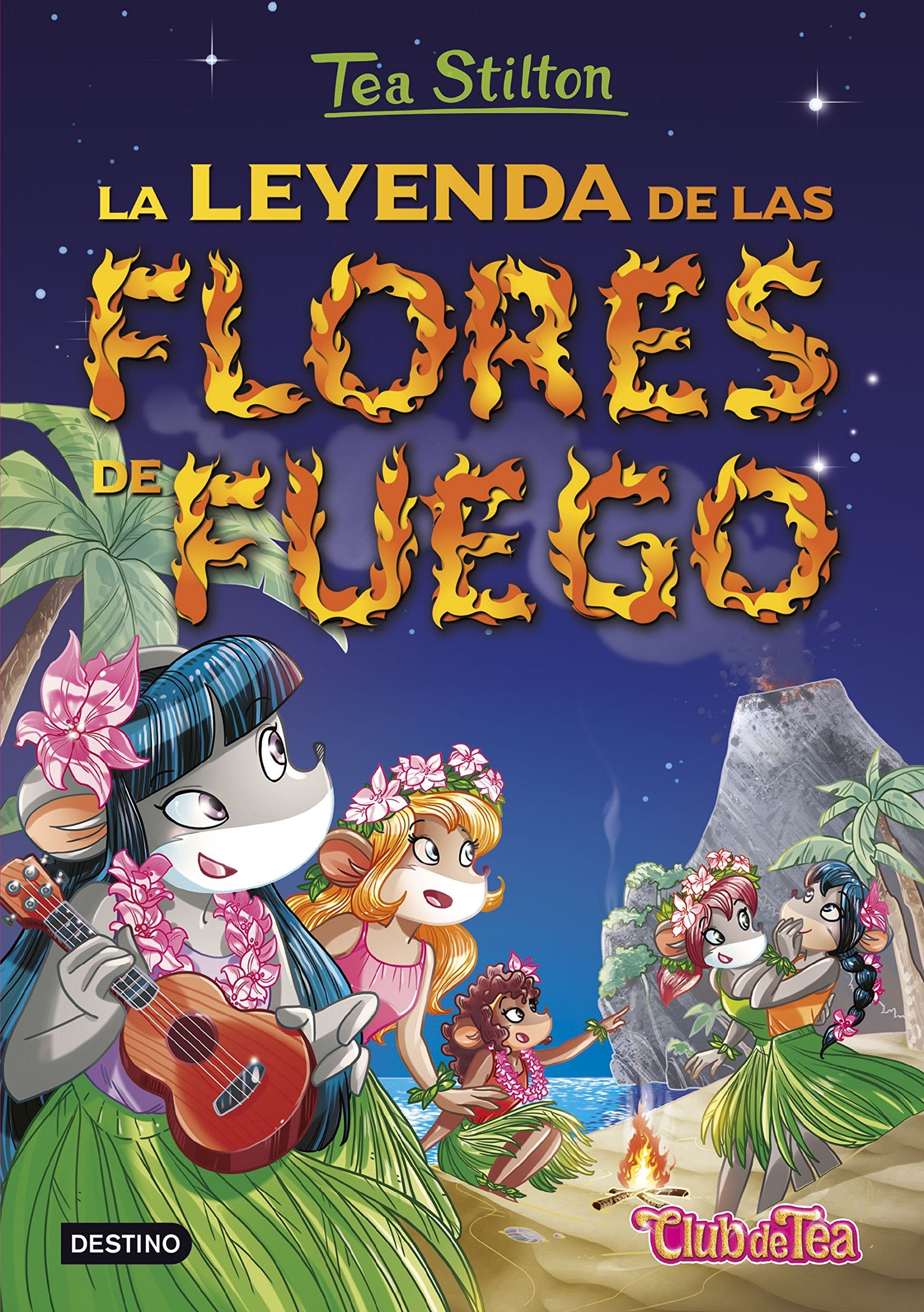 La leyenda de las flores de fuego: Tea Stilton 15 book