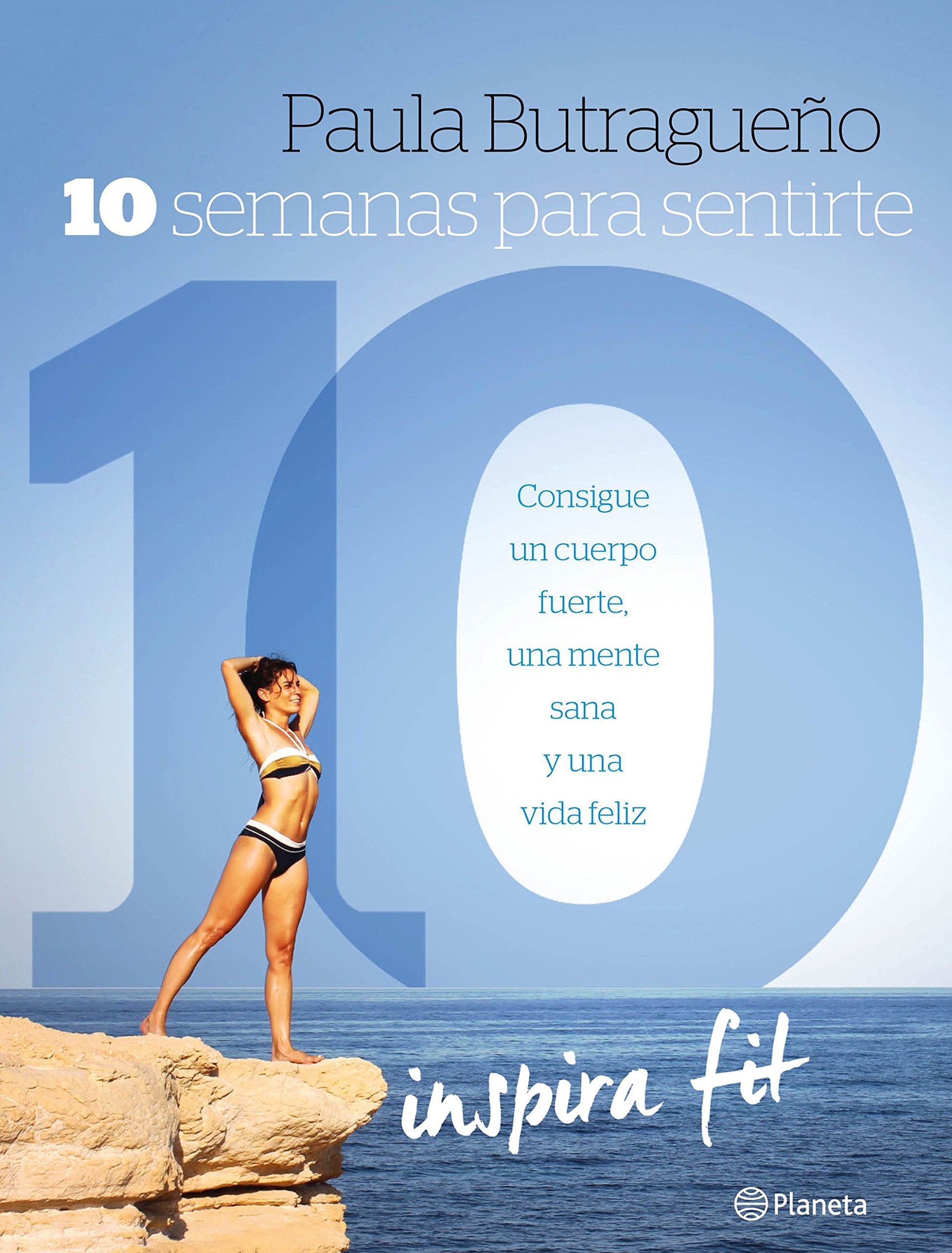 10 semanas para sentirte 10 : consigue un cuerpo fuerte, una mente sana y una vida feliz Leisure, Home & Garden