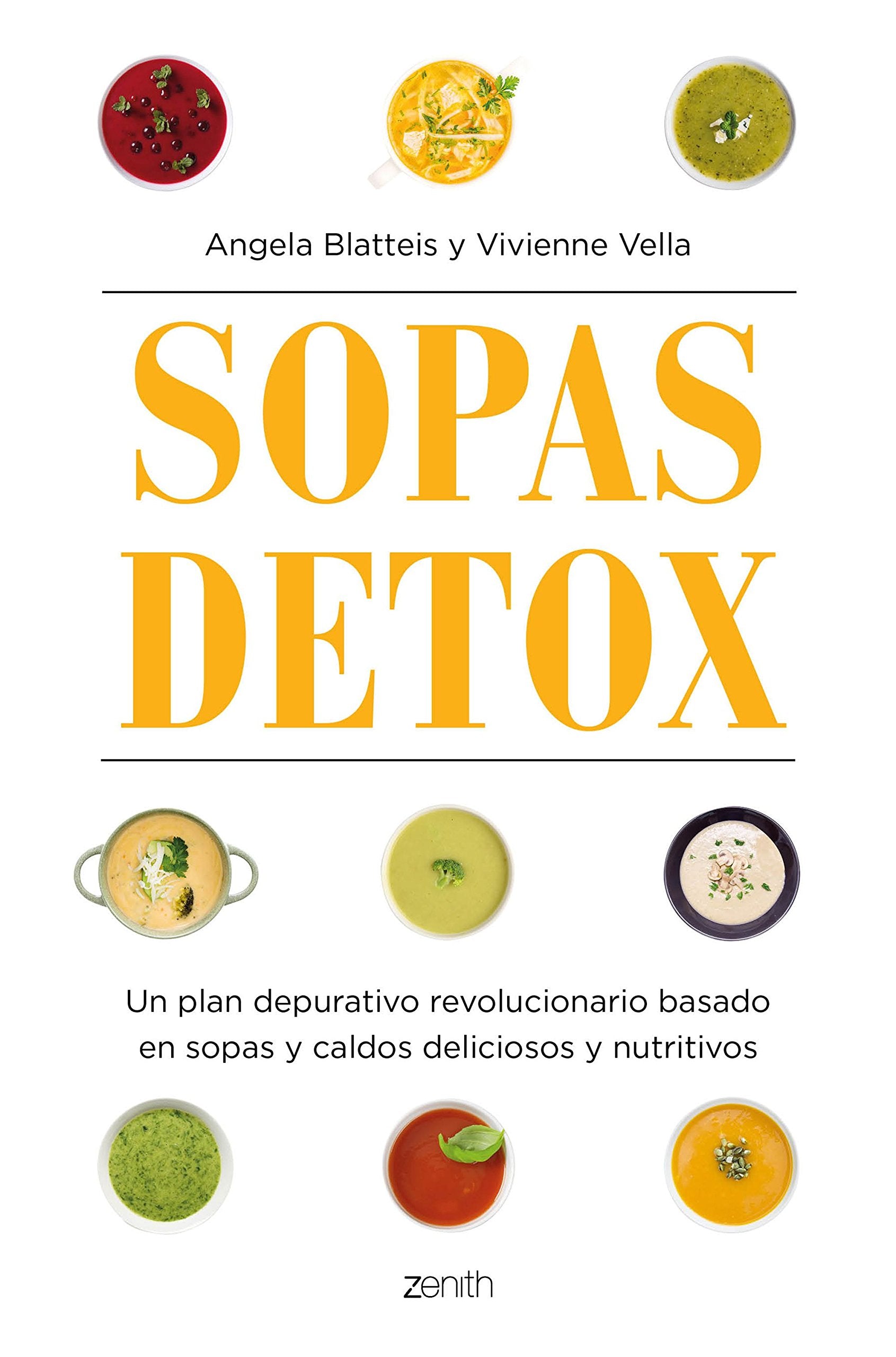 Sopas detox: Un plan depurativo revolucionario basado en sopas y caldos deliciosos y nutritivos book