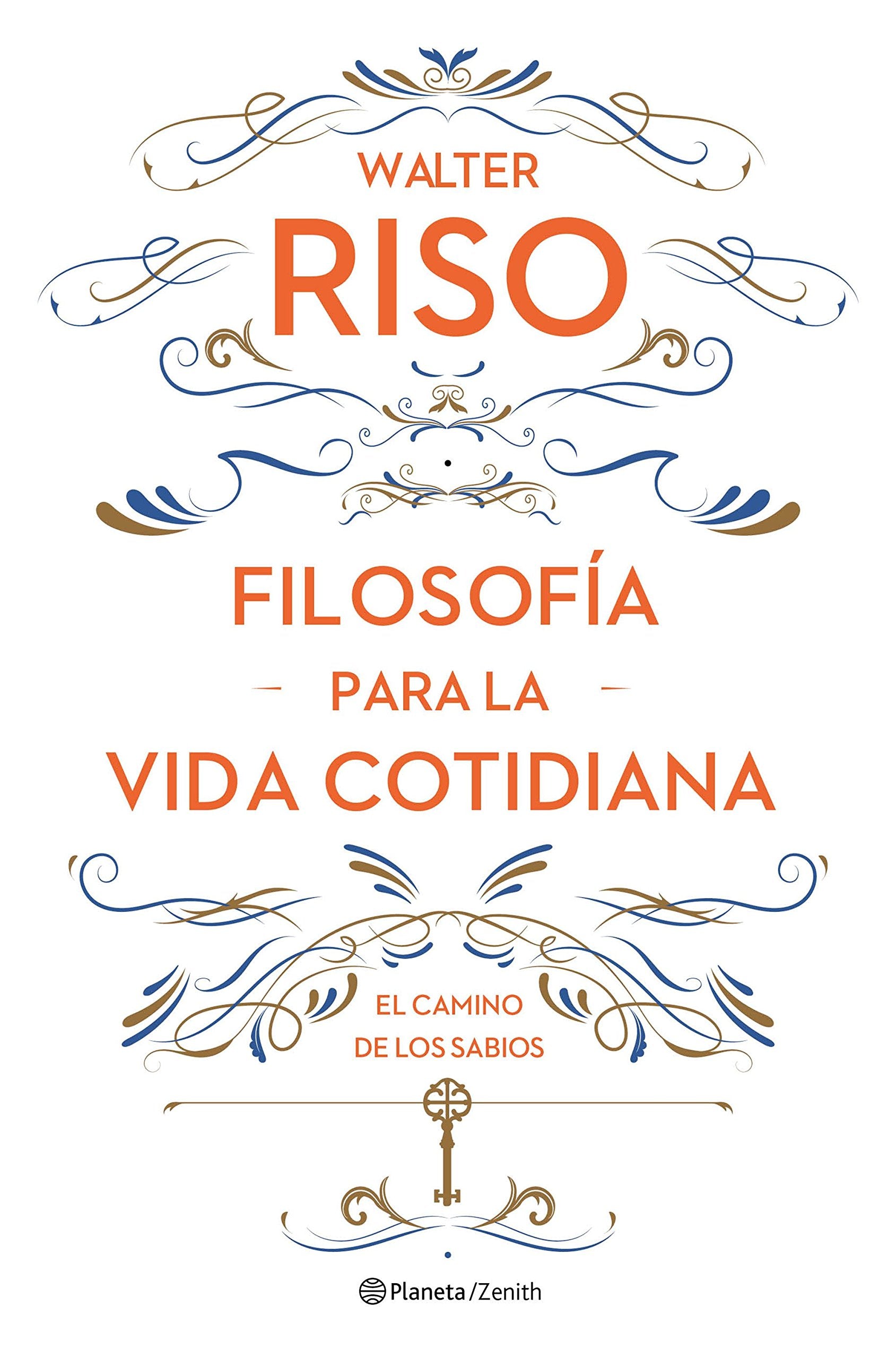 Filosofía para la vida cotidiana: El camino de los sabios (Biblioteca Walter Riso) Social Sciences