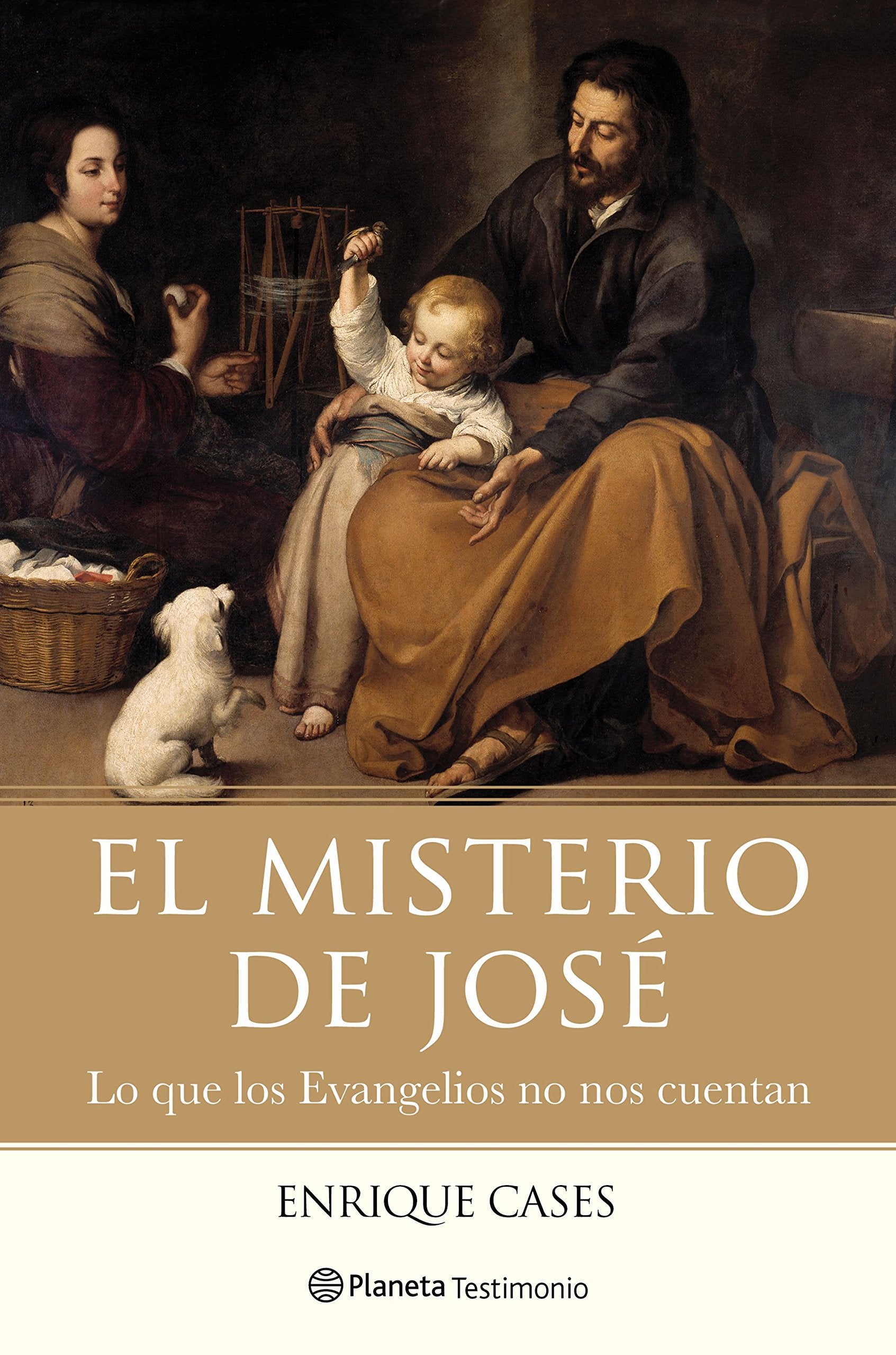 El misterio de José : lo que los Evangelios no nos cuentan (Planeta Testimonio) Politics & Society