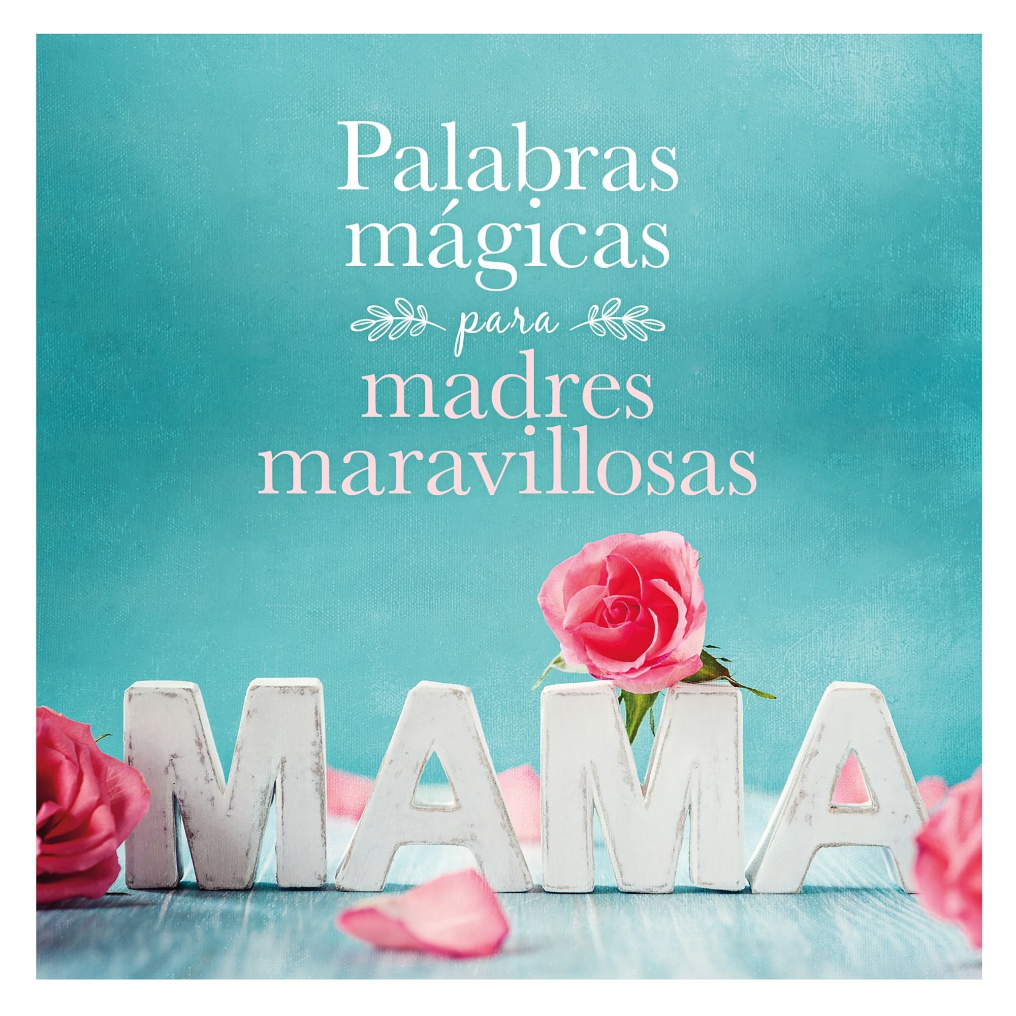 Palabras mágicas para madres maravillosas Children's books