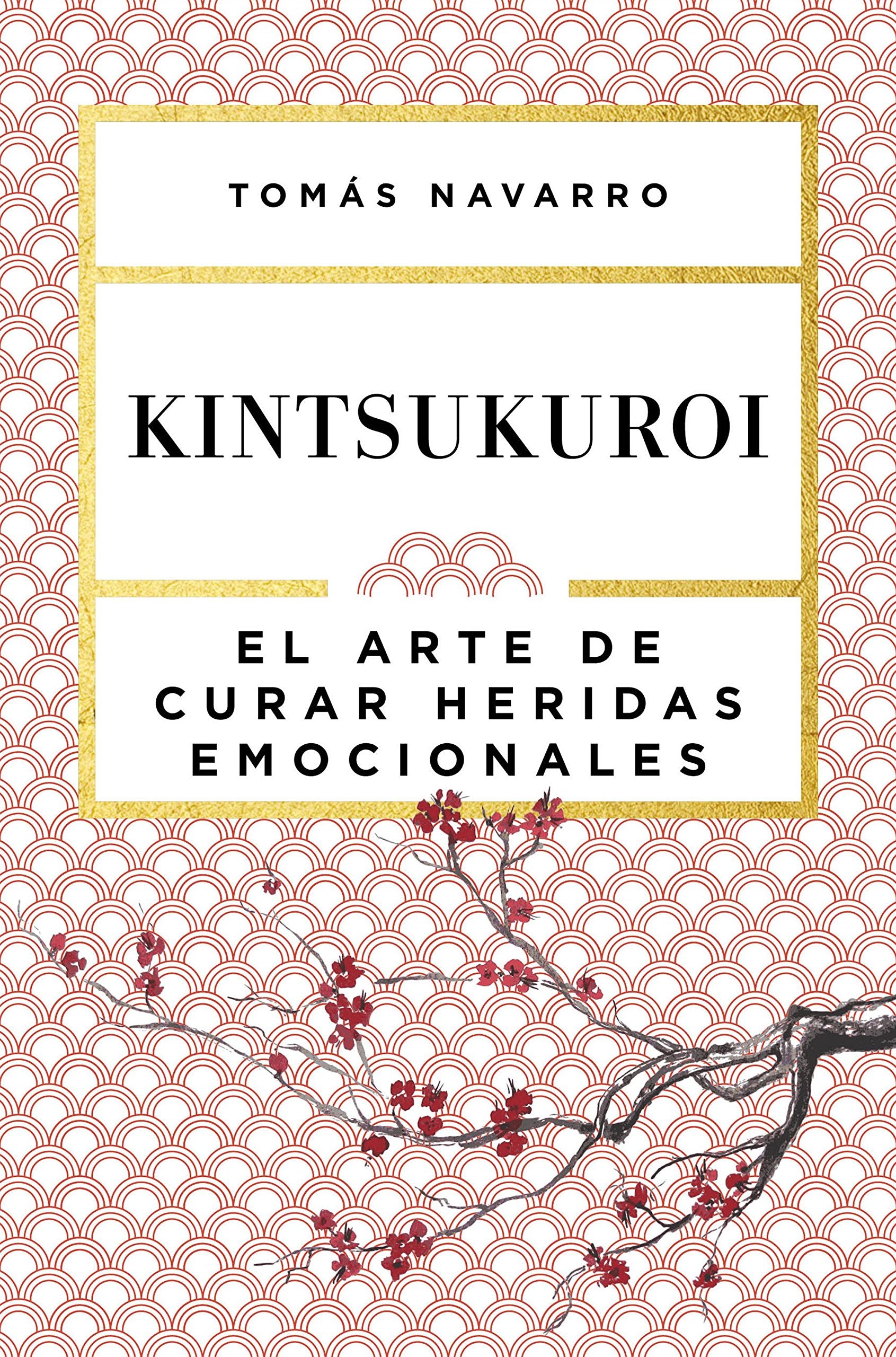 Kintsukuroi: El arte de curar heridas emocionales (Autoayuda y superación) Psychology