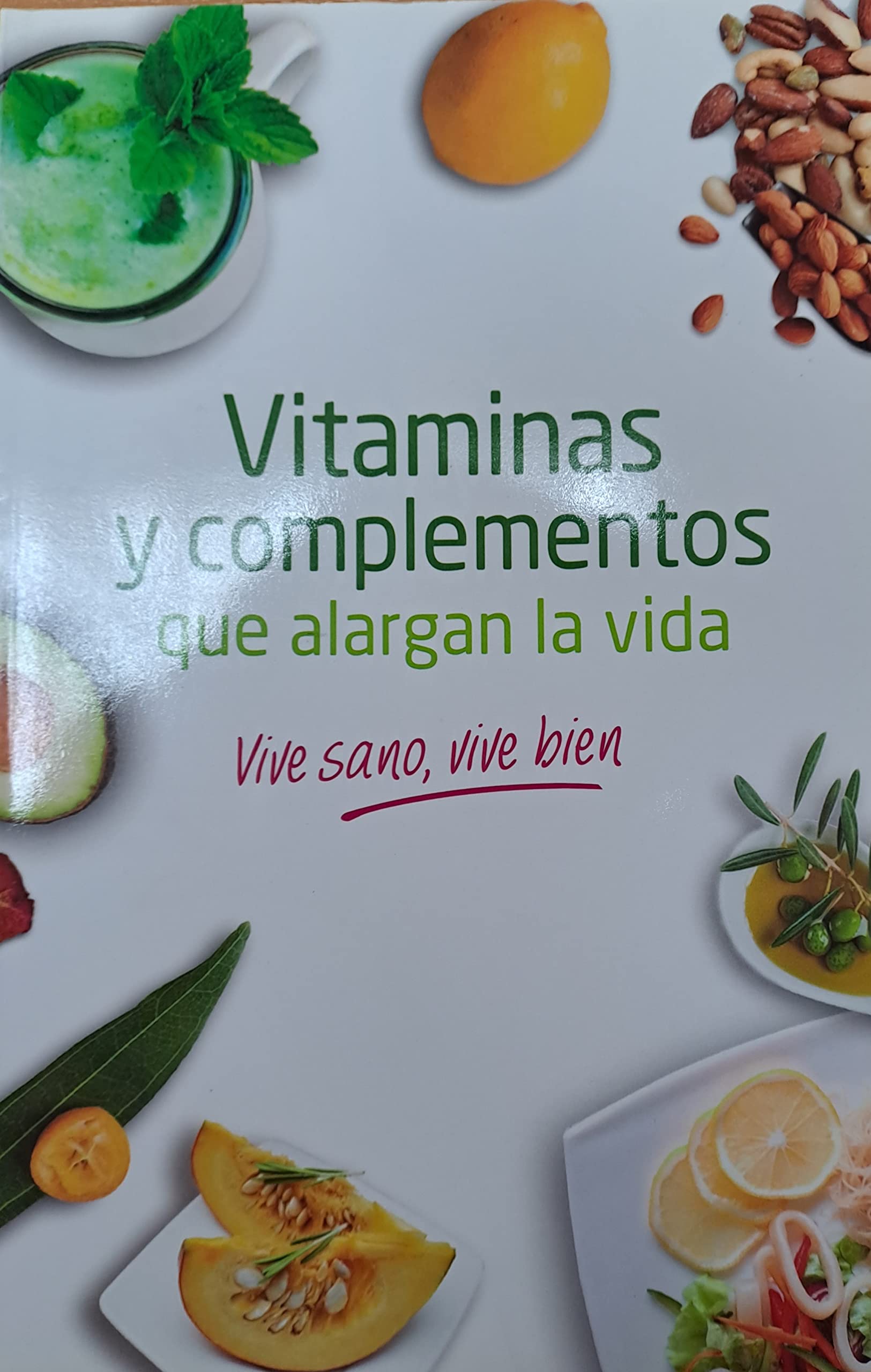 Vitaminas y complementos que alargan la vida (Vive sano, vive bien) Books