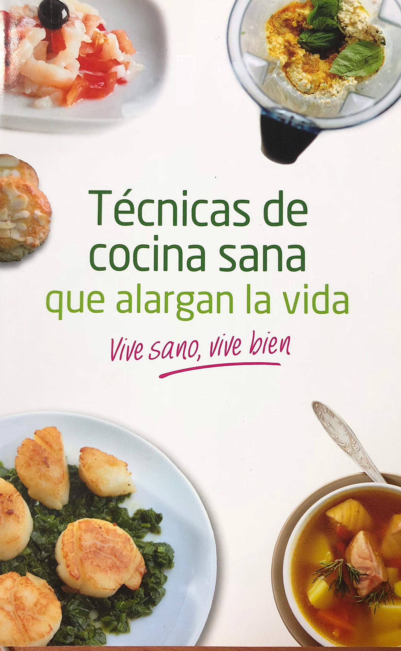 TECNICAS DE COCINA SANA QUE ALARGAN LA VIDA book