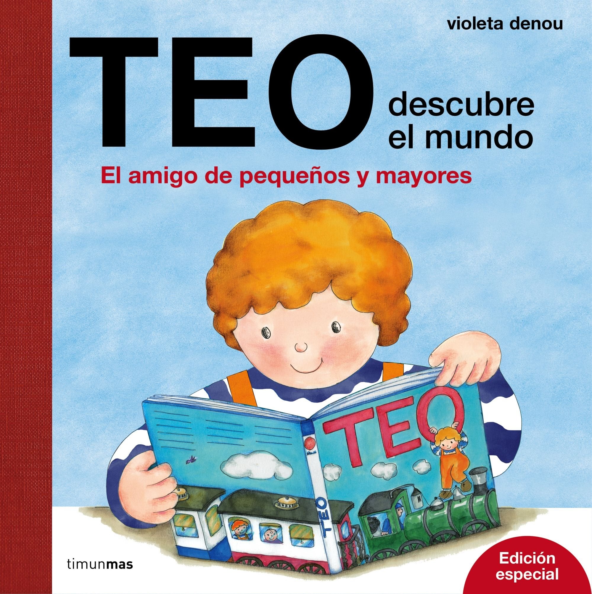Teo descubre el mundo. Edición especial: El amigo de pequeños y mayores Books