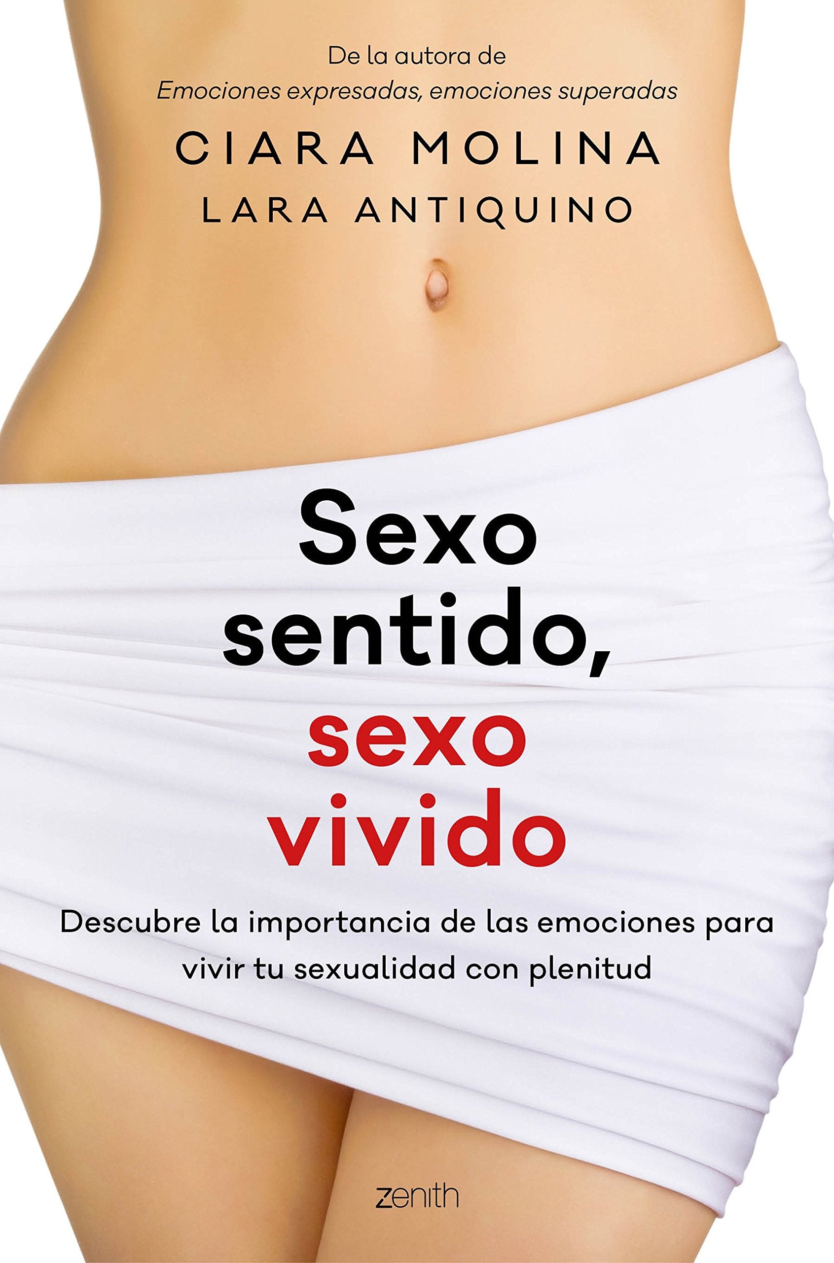 Sexo sentido, sexo vivido: Descubre la importancia de las emociones para vivir tu sexualidad con plenitud (Autoayuda y superación) Partnership & Love