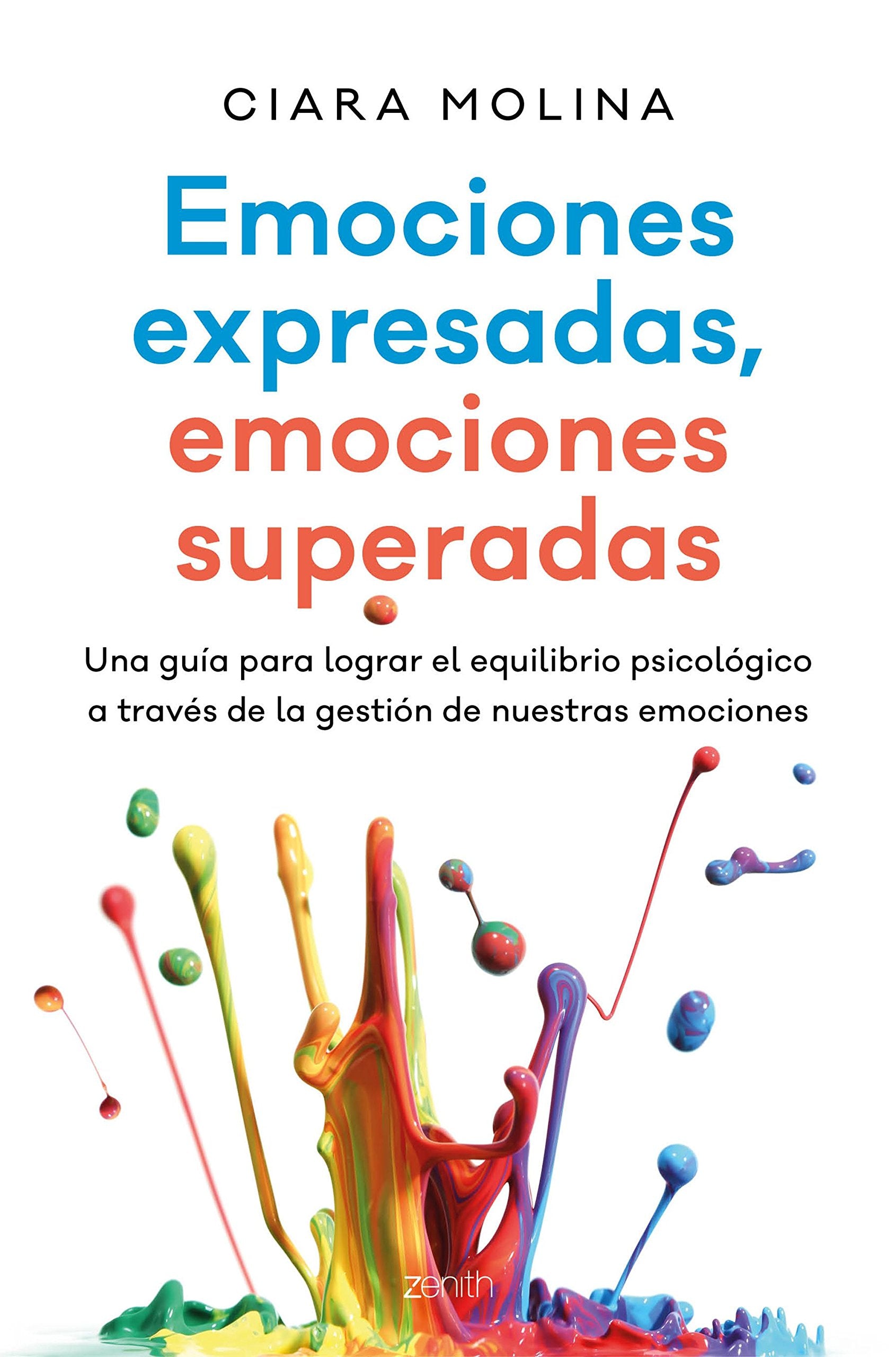 Emociones expresadas, emociones superadas: Una guía para lograr el equilibrio psicológico a través de la gestión de nuestras emociones (Autoayuda y superación) Books