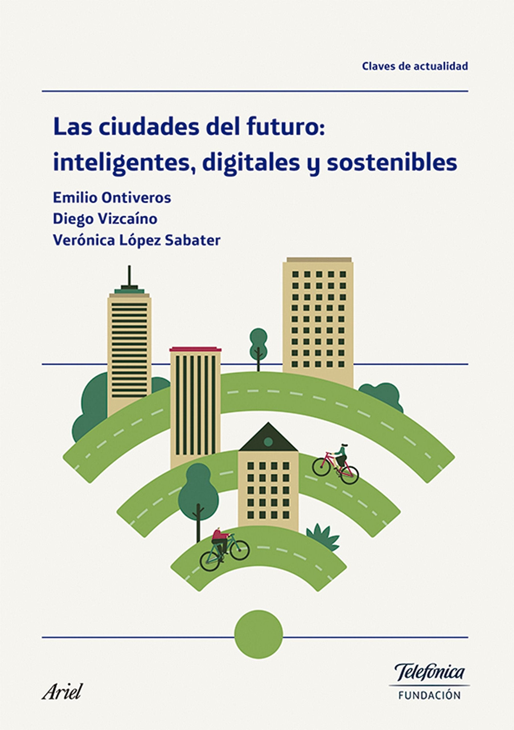 Las ciudades del futuro : inteligentes, digitales y sostenibles book
