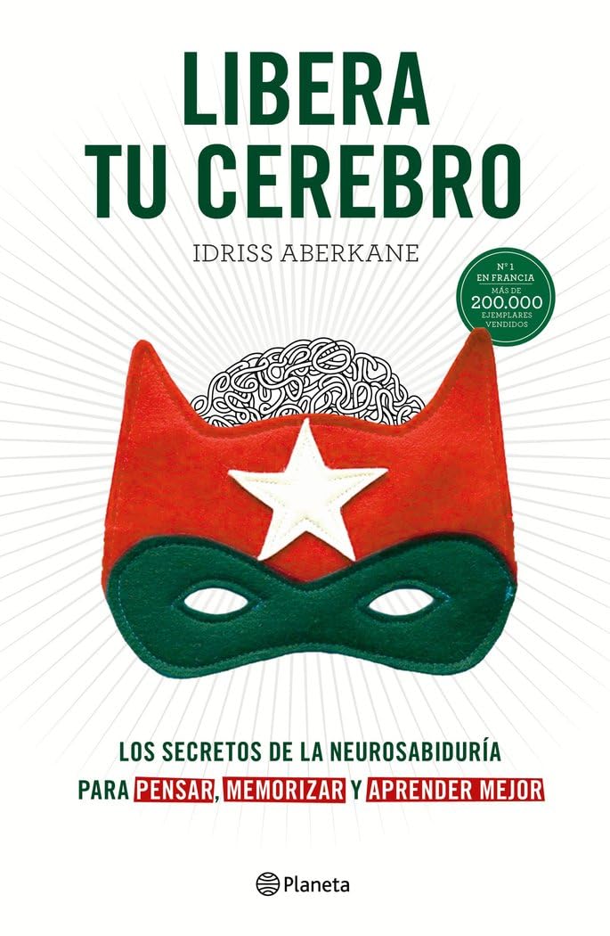 Libera tu cerebro : los secretos de la neurosabiduría para pensar, memorizar y aprender mejor Medicine