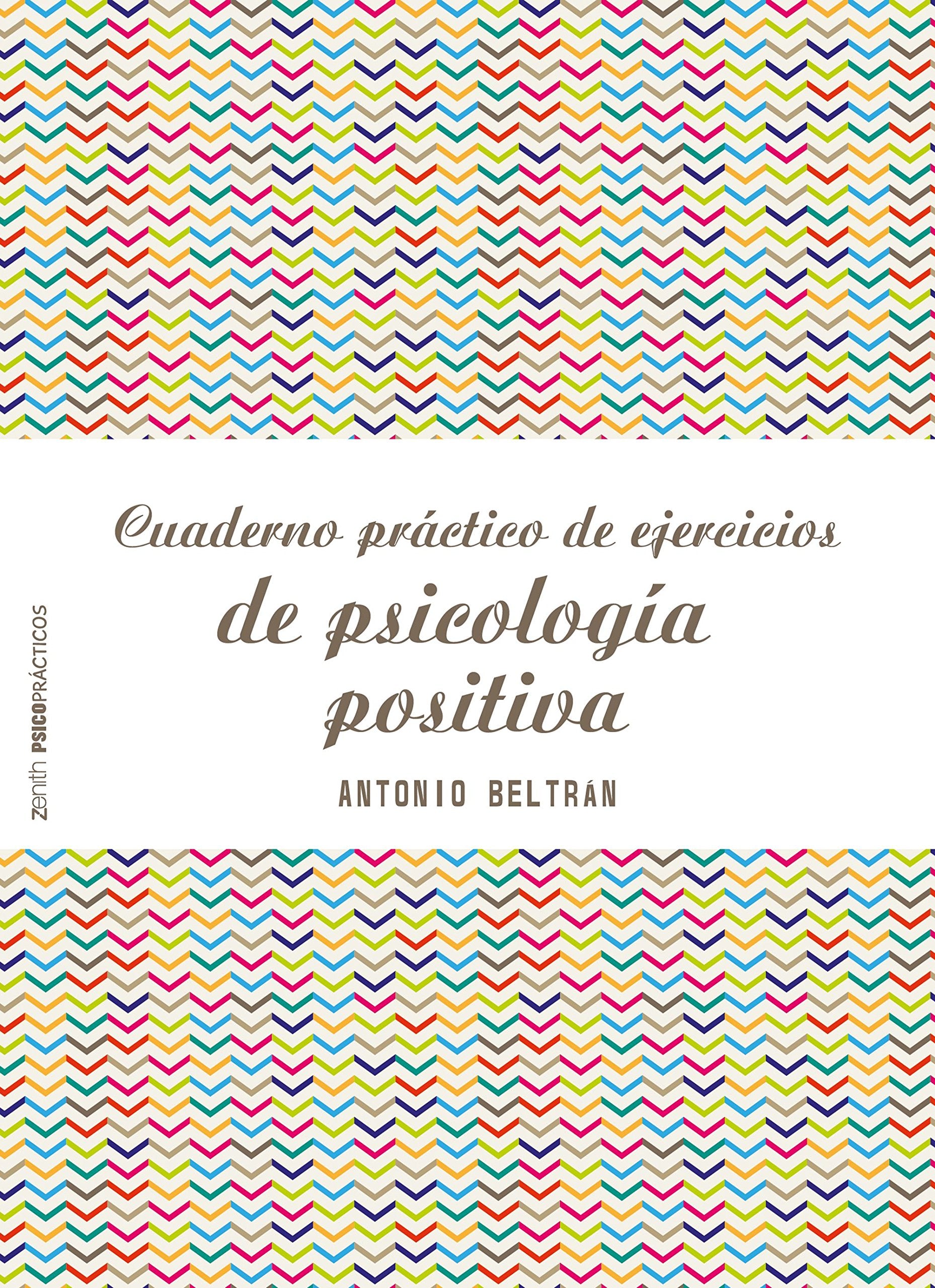 Cuaderno práctico de ejercicios de psicología positiva (Psico Prácticos) Books