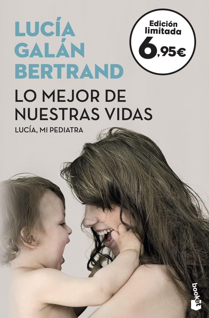 Lo mejor de nuestras vidas: Desde la experiencia de mi profesión y la sensibilidad de mi maternidad (Colección Especial) Parents & Children