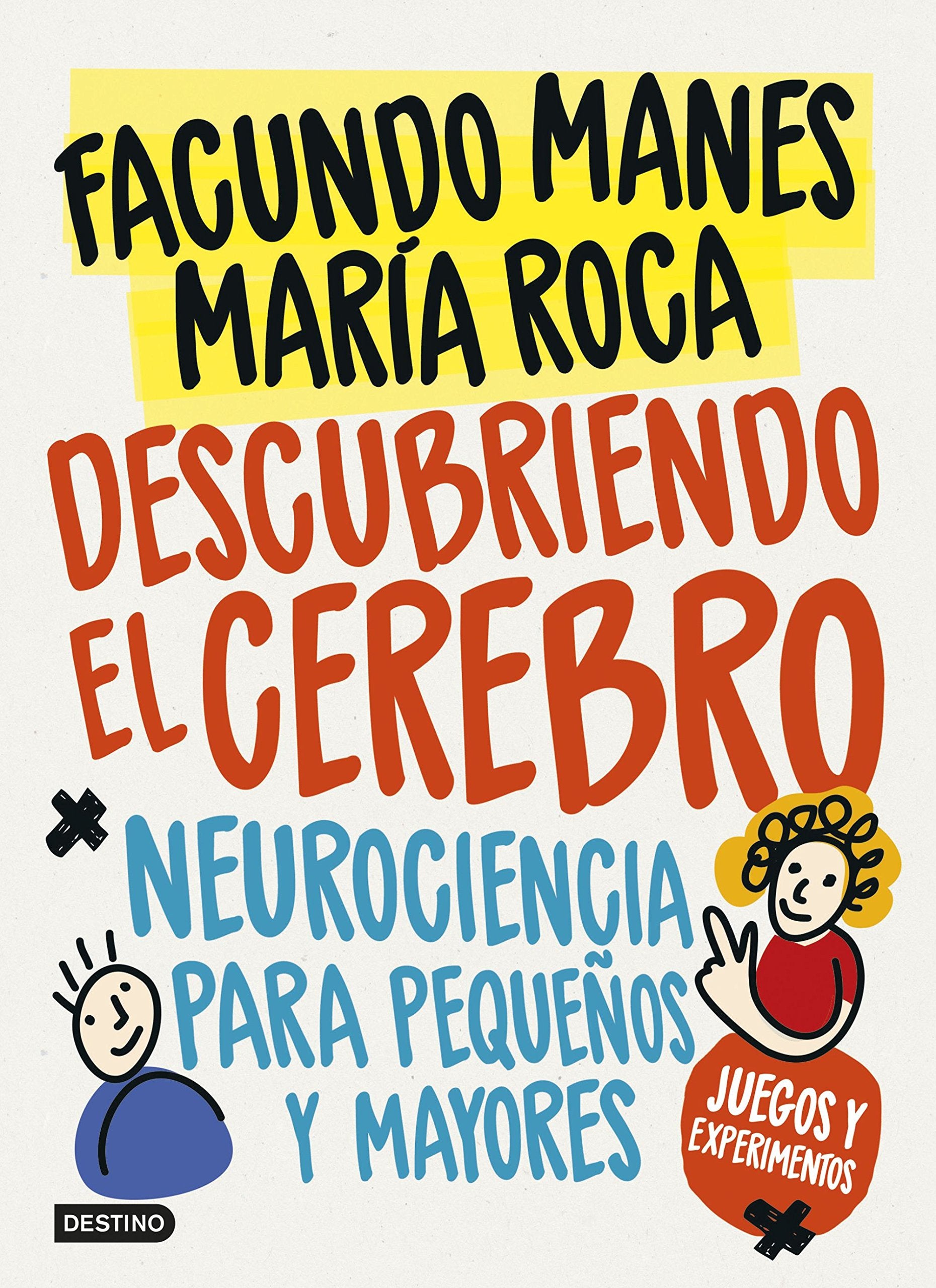 Descubriendo el cerebro: Neurociencia para pequeños (y mayores) book